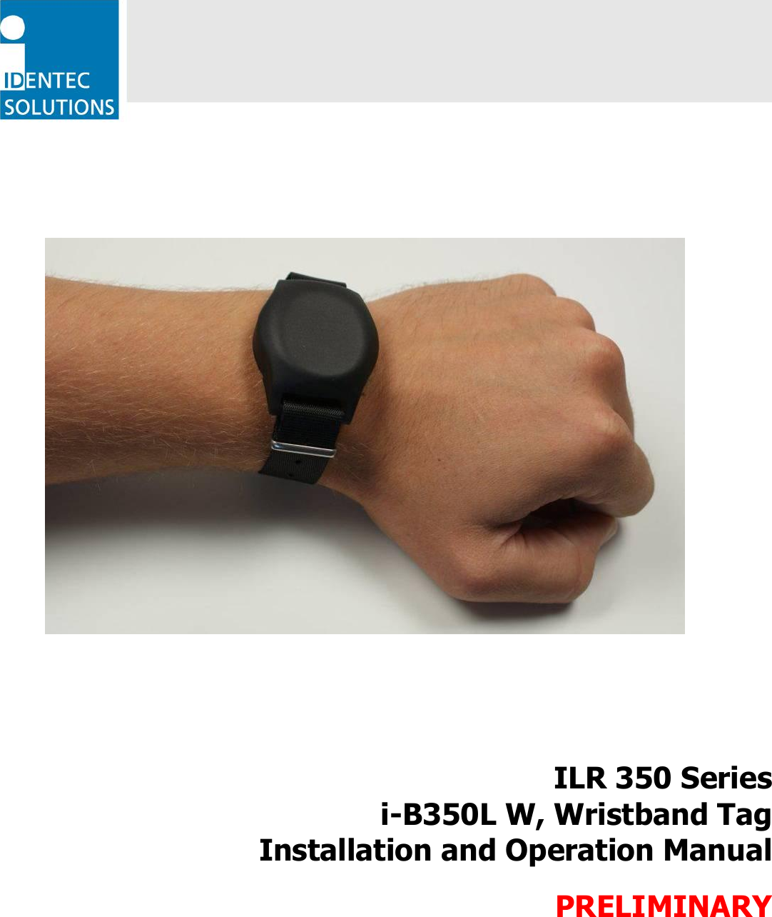            ILR 350 Series i-B350L W, Wristband Tag Installation and Operation Manual  PRELIMINARY 