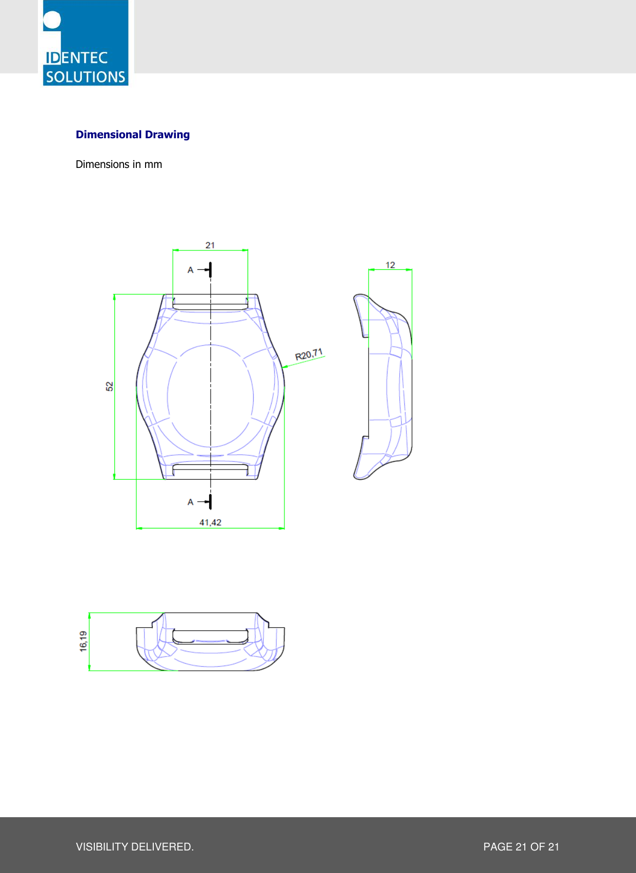   VISIBILITY DELIVERED.  PAGE 21 OF 21  Dimensional Drawing  Dimensions in mm               
