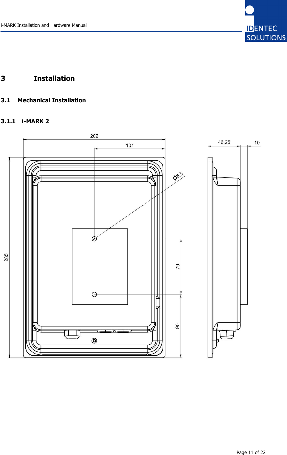    i-MARK Installation and Hardware Manual       Page 11 of 22 3 Installation 3.1 Mechanical Installation 3.1.1 i-MARK 2    