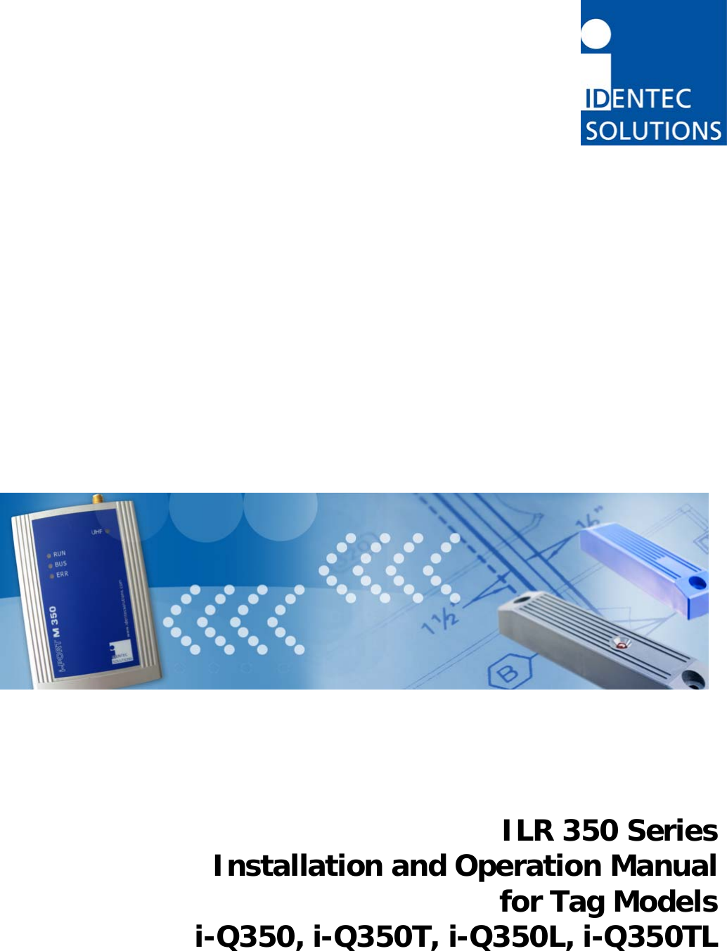                          ILR 350 Series Installation and Operation Manual  for Tag Models  i-Q350, i-Q350T, i-Q350L, i-Q350TL 