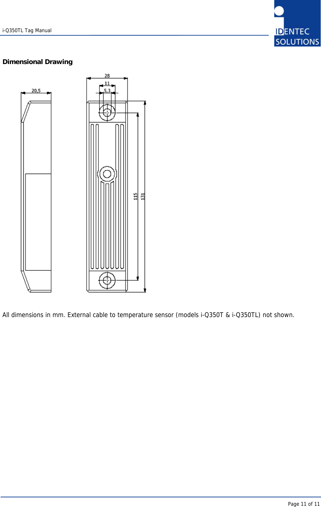   i-Q350TL Tag Manual      Page 11 of 11 Dimensional Drawing  All dimensions in mm. External cable to temperature sensor (models i-Q350T &amp; i-Q350TL) not shown. 