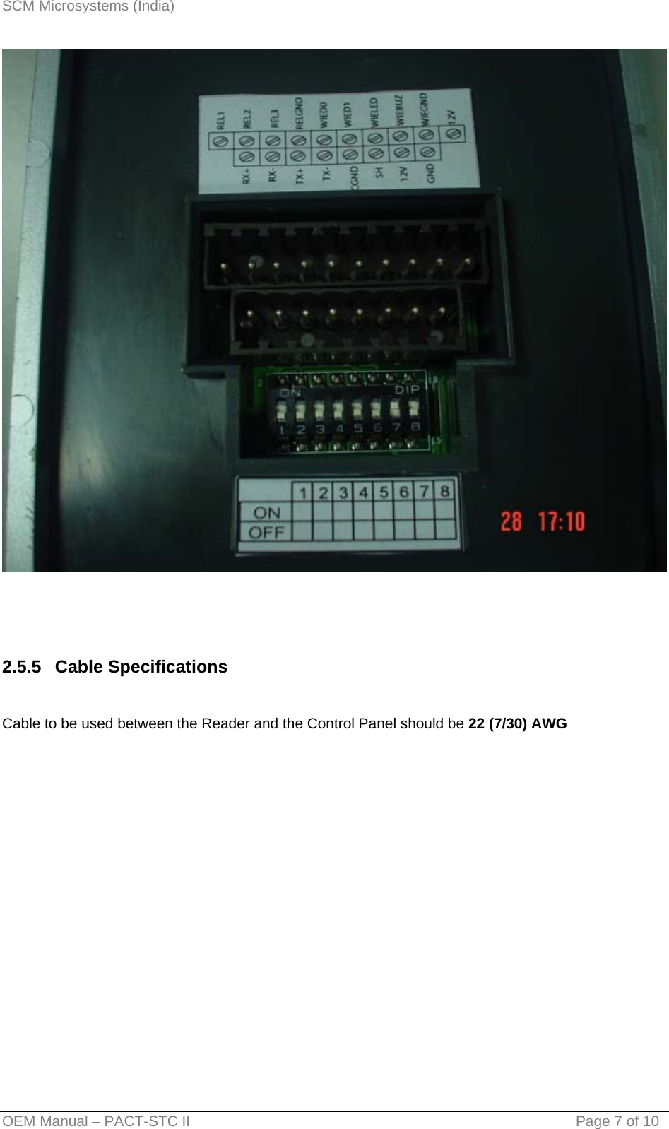 SCM Microsystems (India)     2.5.5 Cable Specifications   Cable to be used between the Reader and the Control Panel should be 22 (7/30) AWG  OEM Manual – PACT-STC II                                    Page 7 of 10 