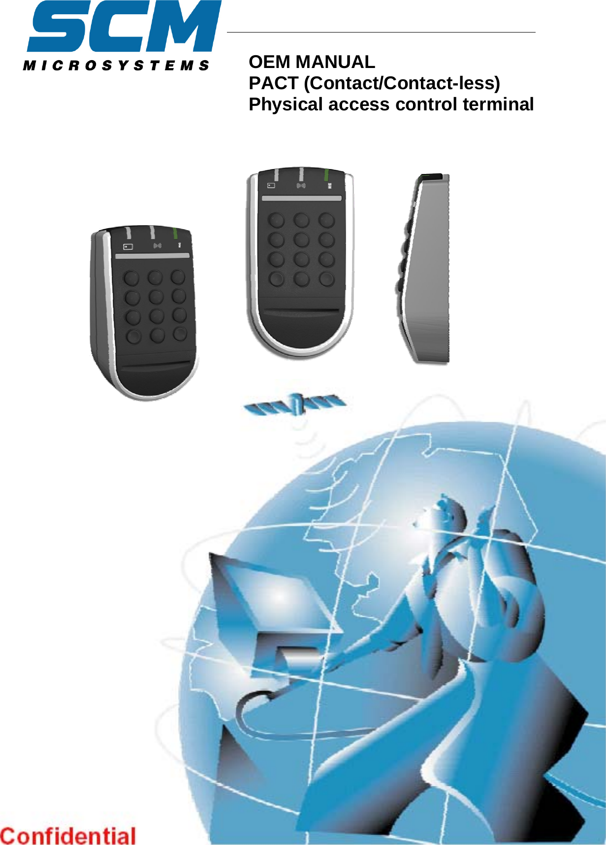 SCM Microsystems (India)     OEM MANUAL  PACT (Contact/Contact-less) Physical access control terminal  OEM Manual – PACT-STC II                                    Page 1 of 10                