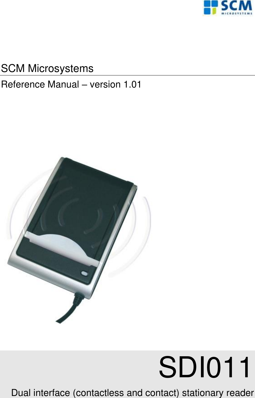        SCM Microsystems Reference Manual – version 1.01                                                                                     SDI011 Dual interface (contactless and contact) stationary reader 