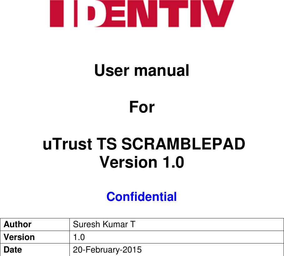 User manualForuTrust TS SCRAMBLEPADVersion 1.0ConfidentialAuthorSuresh Kumar TVersion1.0Date20-February-2015