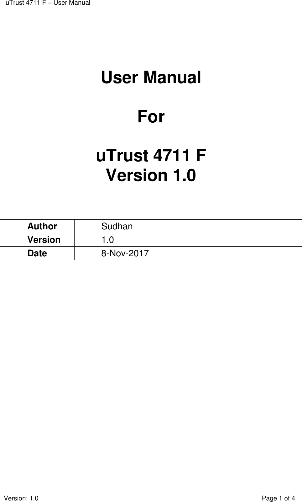  uTrust 4711 F – User Manual  Version: 1.0    Page 1 of 4       User Manual  For  uTrust 4711 F Version 1.0   Author Sudhan Version 1.0 Date 8-Nov-2017  