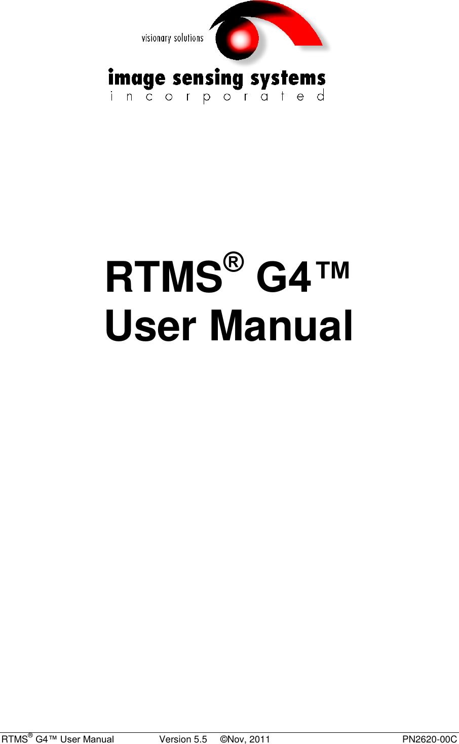  RTMS® G4™ User Manual                 Version 5.5     ©Nov, 2011  PN2620-00C         RTMS® G4™ User Manual    