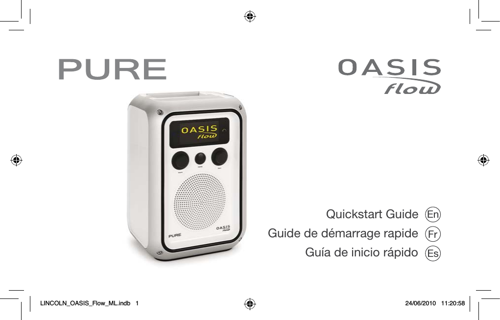 Quickstart Guide Guide de d&eacute;marrage rapide Gu&iacute;a de inicio r&aacute;pido EnFrEsLINCOLN_OASIS_Flow_ML.indb   1 24/06/2010   11:20:58