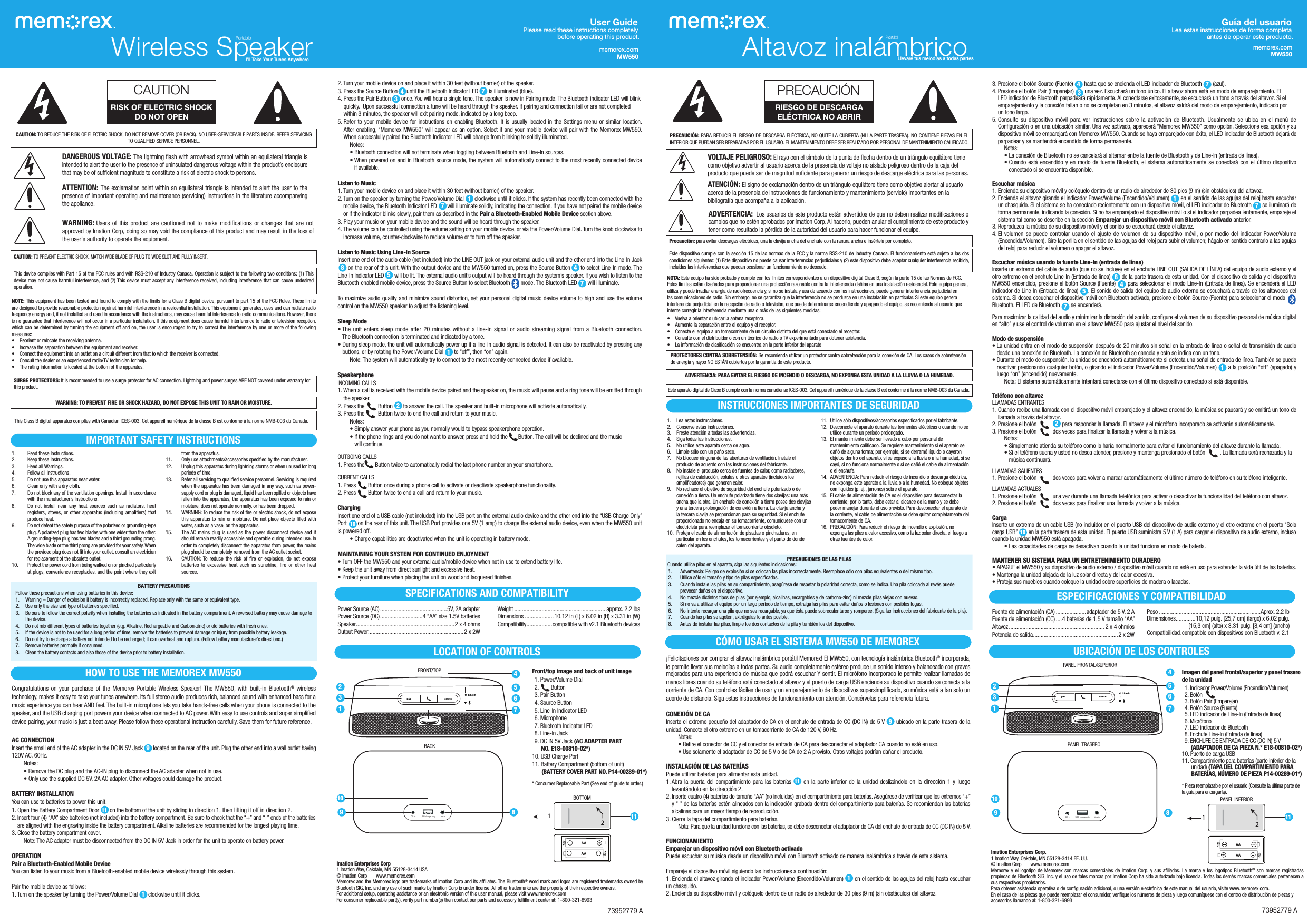 73952779 Amemorex.comMW550Guía del usuario  Lea estas instrucciones de forma completa  antes de operar este producto.memorex.comMW550User Guide Please read these instructions completely  before operating this product.CAUTION: TO REDUCE THE RISK OF ELECTRIC SHOCK, DO NOT REMOVE COVER (OR BACK). NO USER-SERVICEABLE PARTS INSIDE. REFER SERVICING TO QUALIFIED SERVICE PERSONNEL.DANGEROUS VOLTAGE: The lightning ﬂash with arrowhead symbol within an equilateral triangle is intended to alert the user to the presence of uninsulated dangerous voltage within the product’s enclosure that may be of sufficient magnitude to constitute a risk of electric shock to persons.ATTENTION: The exclamation point within an equilateral triangle is intended to alert the user to the presence of important operating and maintenance (servicing) instructions in the literature accompanying the appliance.WARNING: Users of this product are cautioned not to make modifications or changes that are not approved by Imation Corp, doing so may void the compliance of this product and may result in the loss of the user’s authority to operate the equipment.CAUTION: TO PREVENT ELECTRIC SHOCK, MATCH WIDE BLADE OF PLUG TO WIDE SLOT AND FULLY INSERT.CAUTIONRISK OF ELECTRIC SHOCKDO NOT OPENThis device complies with Part 15 of the FCC rules and with RSS-210 of Industry Canada. Operation is subject to the following two conditions: (1) This device may not cause harmful interference, and (2) This device must accept any interference received, including interference that can cause undesired operation.NOTE: This equipment has been tested and found to comply with the limits for a Class B digital device, pursuant to part 15 of the FCC Rules. These limits are designed to provide reasonable protection against harmful interference in a residential installation. This equipment generates, uses and can radiate radio frequency energy and, if not installed and used in accordance with the instructions, may cause harmful interference to radio communications. However, there is no guarantee that interference will not occur in a particular installation. If this equipment does cause harmful interference to radio or television reception, which can be determined by turning the equipment off and on, the user is encouraged to try to correct the interference by one or more of the following measures:• Reorientorrelocatethereceivingantenna.• Increasetheseparationbetweentheequipmentandreceiver.• Connecttheequipmentintoanoutletonacircuitdifferentfromthattowhichthereceiverisconnected.• Consultthedealeroranexperiencedradio/TVtechnicianforhelp.• Theratinginformationislocatedatthebottomoftheapparatus.2. Turn your mobile device on and place it within 30 feet (without barrier) of the speaker. 3. Press the Source Button      until the Bluetooth Indicator LED       is illuminated (blue).4.  Press the Pair Button       once. You will hear a single tone. The speaker is now in Pairing mode. The Bluetooth indicator LED will blink quickly.  Upon successful connection a tune will be heard through the speaker. If pairing and connection fail or are not completed within 3 minutes, the speaker will exit pairing mode, indicated by a long beep.5.  Refer to your mobile device for instructions on enabling Bluetooth. It is usually located in the Settings menu or similar location.  After enabling, “Memorex MW550” will appear as an option. Select it and your mobile device will pair with the Memorex MW550.  When successfully paired the Bluetooth Indicator LED will change from blinking to solidly illuminated. Notes:  •BluetoothconnectionwillnotterminatewhentogglingbetweenBluetoothandLine-Insources. •WhenpoweredonandinBluetoothsourcemode,thesystemwillautomaticallyconnecttothemostrecentlyconnecteddevice if available.Listen to Music1. Turn your mobile device on and place it within 30 feet (without barrier) of the speaker.2.TurnonthespeakerbyturningthePower/VolumeDialclockwiseuntilitclicks.Ifthesystemhasrecentlybeenconnectedwiththemobile device, the Bluetooth Indicator LED       will illuminate solidly, indicating the connection. If you have not paired the mobile device or if the indicator blinks slowly, pair them as described in the Pair a Bluetooth-Enabled Mobile Device section above. 3. Play your music on your mobile device and the sound will be heard through the speaker. 4.Thevolumecanbecontrolledusingthevolumesettingonyourmobiledevice,orviathePower/VolumeDial.Turntheknobclockwisetoincrease volume, counter-clockwise to reduce volume or to turn off the speaker. Listen to Music Using Line-In SourceInsert one end of the audio cable (not included) into the LINE OUT jack on your external audio unit and the other end into the Line-In Jack          on the rear of this unit. With the output device and the MW550 turned on, press the Source Button      to select Line-In mode. The Line-In Indicator LED       will be lit. The external audio unit’s output will be heard through the system’s speaker. If you wish to listen to the Bluetooth-enabled mobile device, press the Source Button to select Bluetooth       mode. The Bluetooth LED       will illuminate. To maximize audio quality and minimize sound distortion, set your personal digital music device volume to high and use the volume control on the MW550 speaker to adjust the listening level.Sleep Mode•Theunit enterssleepmodeafter20minuteswithout aline-in signalor audiostreaming signalfrom aBluetoothconnection. The Bluetooth connection is terminated and indicated by a tone. •Duringsleepmode,theunitwillautomaticallypowerupifaline-inaudiosignalisdetected.Itcanalsobereactivatedbypressinganybuttons,orbyrotatingthePower/VolumeDialto“off”,then“on”again.  Note: The system will automatically try to connect to the most recently connected device if available.Speakerphone INCOMING CALLS1.  When a call is received with the mobile device paired and the speaker on, the music will pause and a ring tone will be emitted through the speaker. 2.  Press the         Button       to answer the call. The speaker and built-in microphone will activate automatically. 3. Press the         Button twice to end the call and return to your music.  Notes:  •Simplyansweryourphoneasyounormallywouldtobypassspeakerphoneoperation. •Ifthephoneringsandyoudonotwanttoanswer,pressandholdtheButton.Thecallwillbedeclinedandthemusic will continue. OUTGOING CALLS1. Press the       Button twice to automatically redial the last phone number on your smartphone. CURRENT CALLS1. Press        Button once during a phone call to activate or deactivate speakerphone functionality. 2. Press        Button twice to end a call and return to your music.ChargingInsert one end of a USB cable (not included) into the USB port on the external audio device and the other end into the “USB Charge Only” Port       on the rear of this unit. The USB Port provides one 5V (1 amp) to charge the external audio device, even when the MW550 unit is powered off.  •Chargecapabilitiesaredeactivatedwhentheunitisoperatinginbatterymode.MAINTAINING YOUR SYSTEM FOR CONTINUED ENJOYMENT• TurnOFFtheMW550andyourexternalaudio/mobiledevicewhennotinusetoextendbatterylife.•Keeptheunitawayfromdirectsunlightandexcessiveheat.•Protectyourfurniturewhenplacingtheunitonwoodandlacqueredfinishes.  SURGE PROTECTORS: It is recommended to use a surge protector for AC connection. Lightning and power surges ARE NOT covered under warranty for    this product.Imation Enterprises Corp1 Imation Way, Oakdale, MN 55128-3414 USA © Imation Corp  www.memorex.comMemorex and the Memorex logo are trademarks of Imation Corp and its affiliates. The Bluetooth® word mark and logos are registered trademarks owned by Bluetooth SIG, Inc. and any use of such marks by Imation Corp is under license. All other trademarks are the property of their respective owners.For additional setup, operating assistance or an electronic version of this user manual, please visit www.memorex.comFor consumer replaceable part(s), verify part number(s) then contact our parts and accessory fulfillment center at: 1-800-321-6993ADVERTENCIA: PARA EVITAR EL RIESGO DE INCENDIO O DESCARGA, NO EXPONGA ESTA UNIDAD A LA LLUVIA O LA HUMEDAD.Este aparato digital de Clase B cumple con la norma canadiense ICES-003. Cet appareil numérique de la classe B est conforme à la norme NMB-003 du Canada.PRECAUCIÓNRIESGO DE DESCARGA ELÉCTRICA NO ABRIRPRECAUCIÓN: PARA REDUCIR EL RIESGO DE DESCARGA ELÉCTRICA, NO QUITE LA CUBIERTA (NI LA PARTE TRASERA). NO CONTIENE PIEZAS EN EL INTERIOR QUE PUEDAN SER REPARADAS POR EL USUARIO. EL MANTENIMIENTO DEBE SER REALIZADO POR PERSONAL DE MANTENIMIENTO CALIFICADO.VOLTAJE PELIGROSO: El rayo con el símbolo de la punta de flecha dentro de un triángulo equilátero tiene como objetivo advertir al usuario acerca de la presencia de voltaje no aislado peligroso dentro de la caja del producto que puede ser de magnitud suficiente para generar un riesgo de descarga eléctrica para las personas.ATENCIÓN: El signo de exclamación dentro de un triángulo equilátero tiene como objetivo alertar al usuario acerca de la presencia de instrucciones de funcionamiento y mantenimiento (servicio) importantes en la bibliografía que acompaña a la aplicación.ADVERTENCIA:  Los usuarios de este producto están advertidos de que no deben realizar modificaciones o cambios que no estén aprobados por Imation Corp. Al hacerlo, pueden anular el cumplimiento de este producto y tener como resultado la pérdida de la autoridad del usuario para hacer funcionar el equipo.Precaución: para evitar descargas eléctricas, una la clavija ancha del enchufe con la ranura ancha e insértela por completo.Este dispositivo cumple con la sección 15 de las normas de la FCC y la norma RSS-210 de Industry Canada. El funcionamiento está sujeto a las dos condiciones siguientes: (1) Este dispositivo no puede causar interferencias perjudiciales y (2) este dispositivo debe aceptar cualquier interferencia recibida, incluidas las interferencias que puedan ocasionar un funcionamiento no deseado.NOTA: Este equipo ha sido probado y cumple con los límites correspondientes a un dispositivo digital Clase B, según la parte 15 de las Normas de FCC. Estos límites están diseñados para proporcionar una protección razonable contra la interferencia dañina en una instalación residencial. Este equipo genera, utiliza y puede irradiar energía de radiofrecuencia y, si no se instala y usa de acuerdo con las instrucciones, puede generar interferencia perjudicial en las comunicaciones de radio. Sin embargo, no se garantiza que la interferencia no se produzca en una instalación en particular. Si este equipo genera interferencia perjudicial en la recepción de radio o televisión, que puede determinarse encendiendo y apagando el equipo, se recomienda al usuario que intente corregir la interferencia mediante una o más de las siguientes medidas:• Vuelvaaorientaroubicarlaantenareceptora.• Aumentelaseparaciónentreelequipoyelreceptor.• Conecteelequipoauntomacorrientedeuncircuitodistintodelqueestáconectadoelreceptor.• ConsulteconeldistribuidoroconuntécnicoderadiooTVexperimentadoparaobtenerasistencia.• LainformacióndeclasificaciónseencuentraenlaparteinferiordelaparatoPROTECTORES CONTRA SOBRETENSIÓN: Se recomienda utilizar un protector contra sobretensión para la conexión de CA. Los casos de sobretensión de energía y rayos NO ESTÁN cubiertos por la garantía de este producto.Wireless SpeakerPortableI’ll Take Your Tunes Anywhere Altavoz inalámbrico1.  Read these Instructions.2.  Keep these Instructions.3.  Heed all Warnings.4.  Follow all Instructions.5.  Do not use this apparatus near water.6.  Clean only with a dry cloth.7.  Do not block any of the ventilation openings. Install in accordance with the manufacturer’s instructions.8.  Do not install near any heat sources such as radiators, heat registers, stoves, or other apparatus (including amplifiers) that produce heat.9.  Do not defeat the safety purpose of the polarized or grounding-type plug. A polarized plug has two blades with one wider than the other. A grounding-type plug has two blades and a third grounding prong. The wide blade or the third prong are provided for your safety. When the provided plug does not fit into your outlet, consult an electrician for replacement of the obsolete outlet.10.  Protect the power cord from being walked on or pinched particularly at plugs, convenience receptacles, and the point where they exit from the apparatus.11. Onlyuseattachments/accessoriesspecifiedbythemanufacturer.12.  Unplug this apparatus during lightning storms or when unused for long periods of time.13.  Refer all servicing to qualified service personnel. Servicing is required when the apparatus has been damaged in any way, such as power-supply cord or plug is damaged, liquid has been spilled or objects have fallen into the apparatus, the apparatus has been exposed to rain or moisture, does not operate normally, or has been dropped.14.  WARNING: To reduce the risk of fire or electric shock, do not expose this apparatus to rain or moisture. Do not place objects filled with water, such as a vase, on the apparatus.15.  The AC mains plug is used as the power disconnect device and it should remain readily accessible and operable during intended use. In order to completely disconnect the apparatus from power, the mains plug should be completely removed from the AC outlet socket.16.  CAUTION: To reduce the risk of fire or explosion, do not expose batteries to excessive heat such as sunshine, fire or other heat sources.IMPORTANT SAFETY INSTRUCTIONSWARNING: TO PREVENT FIRE OR SHOCK HAZARD, DO NOT EXPOSE THIS UNIT TO RAIN OR MOISTURE.This Class B digital apparatus complies with Canadian ICES-003. Cet appareil numérique de la classe B est conforme à la norme NMB-003 du Canada.BATTERY PRECAUTIONS Follow these precautions when using batteries in this device:1.  Warning – Danger of explosion if battery is incorrectly replaced. Replace only with the same or equivalent type.2.   Use only the size and type of batteries specified.3.  Be sure to follow the correct polarity when installing the batteries as indicated in the battery compartment. A reversed battery may cause damage to  the device.4.   Do not mix different types of batteries together (e.g. Alkaline, Rechargeable and Carbon-zinc) or old batteries with fresh ones.5.   If the device is not to be used for a long period of time, remove the batteries to prevent damage or injury from possible battery leakage.6.   Do not try to recharge a battery not intended to be recharged; it can overheat and rupture. (Follow battery manufacturer’s directions.)7.   Remove batteries promptly if consumed.8.   Clean the battery contacts and also those of the device prior to battery installation.4  112103857774Congratulations on your purchase of the Memorex Portable Wireless Speaker! The MW550, with built-in Bluetooth® wireless technology, makes it easy to take your tunes anywhere. Its full stereo audio produces rich, balanced sound with enhanced bass for a music experience you can hear AND feel. The built-in microphone lets you take hands-free calls when your phone is connected to the speaker, and the USB charging port powers your device when connected to AC power. With easy to use controls and super simplified device pairing, your music is just a beat away. Please follow these operational instruction carefully. Save them for future reference. AC CONNECTIONInsert the small end of the AC adapter in the DC IN 5V Jack       located on the rear of the unit. Plug the other end into a wall outlet having 120V AC, 60Hz.  Notes:  •RemovetheDCplugandtheAC-INplugtodisconnecttheACadapterwhennotinuse. •OnlyusethesuppliedDC5V,2AACadapter.Othervoltagescoulddamagetheproduct.BATTERY INSTALLATIONYou can use to batteries to power this unit.1. Open the Battery Compartment Door       on the bottom of the unit by sliding in direction 1, then lifting it off in direction 2.2.  Insert four (4) “AA” size batteries (not included) into the battery compartment. Be sure to check that the “+” and “-” ends of the batteries are aligned with the engraving inside the battery compartment. Alkaline batteries are recommended for the longest playing time. 3. Close the battery compartment cover.   Note: The AC adapter must be disconnected from the DC IN 5V Jack in order for the unit to operate on battery power.OPERATIONPair a Bluetooth-Enabled Mobile DeviceYou can listen to your music from a Bluetooth-enabled mobile device wirelessly through this system. Pair the mobile device as follows:1.TurnonthespeakerbyturningthePower/VolumeDialclockwiseuntilitclicks.HOW TO USE THE MEMOREX MW5509111AAAA12BOTTOMFRONT/TOPBACKFront/top image and back of unit image 1.Power/VolumeDial  2.        Button  3. Pair Button  4. Source Button  5. Line-In Indicator LED  6. Microphone  7. Bluetooth Indicator LED  8. Line-In Jack  9.  DC IN 5V Jack (AC ADAPTER PART  NO. E18-00810-02*) 10. USB Charge Port 11.  Battery Compartment (bottom of unit) (BATTERY COVER PART NO. P14-00289-01*)*  Consumer Replaceable Part (See end of guide to order.)LOCATION OF CONTROLSSPECIFICATIONS AND COMPATIBILITYPower Source (AC) ............................................5V, 2A adapterPower Source (DC) ............................4 “AA” size 1.5V batteriesSpeaker.................................................................2 x 4 ohmsOutput Power...............................................................2 x 2WWeight ............................................................ approx. 2.2 lbsDimensions ...................10.12 in (L) x 6.02 in (H) x 3.31 in (W)Compatibility ................. compatible with v2.1 Bluetooth devicespair sourceLine-inUSB charge onlyDC in Line-in764519 82311101.  Lea estas instrucciones.2.  Conserve estas instrucciones.3.  Preste atención a todas las advertencias.4.  Siga todas las instrucciones.5.  No utilice este aparato cerca de agua.6.  Limpie sólo con un paño seco.7.  No bloquee ninguna de las aberturas de ventilación. Instale el producto de acuerdo con las instrucciones del fabricante.8.  No instale el producto cerca de fuentes de calor, como radiadores, rejillas de calefacción, estufas u otros aparatos (incluidos los amplificadores) que generen calor.9.  No rechace el objetivo de seguridad del enchufe polarizado o de conexión a tierra. Un enchufe polarizado tiene dos clavijas: una más ancha que la otra. Un enchufe de conexión a tierra posee dos clavijas y una tercera prolongación de conexión a tierra. La clavija ancha y la tercera clavija se proporcionan para su seguridad. Si el enchufe proporcionado no encaja en su tomacorriente, comuníquese con un electricista para reemplazar el tomacorriente obsoleto.10.  Proteja el cable de alimentación de pisadas o pinchaduras, en particular en los enchufes, los tomacorrientes y el punto de donde salen del aparato.11. Utilicesólodispositivos/accesoriosespecificadosporelfabricante.12.  Desconecte el aparato durante las tormentas eléctricas o cuando no se utilice durante un período prolongado.13.  El mantenimiento debe ser llevado a cabo por personal de mantenimiento calificado. Se requiere mantenimiento si el aparato se dañó de alguna forma; por ejemplo, si se derramó líquido o cayeron objetos dentro del aparato, si se expuso a la lluvia o a la humedad, si se cayó, si no funciona normalmente o si se dañó el cable de alimentación o el enchufe.14.  ADVERTENCIA: Para reducir el riesgo de incendio o descarga eléctrica, no exponga este aparato a la lluvia o a la humedad. No coloque objetos con líquidos (p. ej., jarrones) sobre el aparato.15.  El cable de alimentación de CA es el dispositivo para desconectar la corriente; por lo tanto, debe estar al alcance de la mano y se debe poder manejar durante el uso previsto. Para desconectar el aparato de la corriente, el cable de alimentación se debe quitar completamente del tomacorriente de CA.16.  PRECAUCIÓN: Para reducir el riesgo de incendio o explosión, no exponga las pilas a calor excesivo, como la luz solar directa, el fuego u otras fuentes de calor.PRECAUCIONES DE LAS PILAS Cuando utilice pilas en el aparato, siga las siguientes indicaciones:1.   Advertencia: Peligro de explosión si se colocan las pilas incorrectamente. Reemplace sólo con pilas equivalentes o del mismo tipo.2.   Utilice sólo el tamaño y tipo de pilas especificados.3.  Cuando instale las pilas en su compartimiento, asegúrese de respetar la polaridad correcta, como se indica. Una pila colocada al revés puede  provocar daños en el dispositivo.4.   No mezcle distintos tipos de pilas (por ejemplo, alcalinas, recargables y de carbono-zinc) ni mezcle pilas viejas con nuevas.5.   Si no va a utilizar el equipo por un largo período de tiempo, extraiga las pilas para evitar daños o lesiones con posibles fugas.6.   No intente recargar una pila que no sea recargable, ya que ésta puede sobrecalentarse y romperse. (Siga las instrucciones del fabricante de la pila).7.   Cuando las pilas se agoten, extráigalas lo antes posible.8.   Antes de instalar las pilas, limpie los dos contactos de la pila y también los del dispositivo.INSTRUCCIONES IMPORTANTES DE SEGURIDAD73952779 A3. Presione el botón Source (Fuente)  4 hasta que se encienda el LED indicador de Bluetooth  7 (azul).4.  Presione el botón Pair (Emparejar)  3 una vez. Escuchará un tono único. El altavoz ahora está en modo de emparejamiento. El LED indicador de Bluetooth parpadeará rápidamente. Al conectarse exitosamente, se escuchará un tono a través del altavoz. Si el emparejamiento y la conexión fallan o no se completan en 3 minutos, el altavoz saldrá del modo de emparejamiento, indicado por un tono largo.5.  Consulte su dispositivo móvil para ver instrucciones sobre la activación de Bluetooth. Usualmente se ubica en el menú de Configuración o en una ubicación similar. Una vez activado, aparecerá “Memorex MW550” como opción. Seleccione esa opción y su dispositivo móvil se emparejará con Memorex MW550. Cuando se haya emparejado con éxito, el LED indicador de Bluetooth dejará de parpadear y se mantendrá encendido de forma permanente. Notas: •LaconexióndeBluetoothnosecancelaráalalternarentrelafuentedeBluetoothydeLine-In(entradadelínea). •Cuandoestá encendidoy enmodo defuente Bluetooth, elsistema automáticamentese conectaráconelúltimodispositivoconectado si se encuentra disponible.Escuchar música1. Encienda su dispositivo móvil y colóquelo dentro de un radio de alrededor de 30 pies (9 m) (sin obstáculos) del altavoz.2.EnciendaelaltavozgirandoelindicadorPower/Volume(Encendido/Volumen) 1 en el sentido de las agujas del reloj hasta escuchar un chasquido. Si el sistema se ha conectado recientemente con un dispositivo móvil, el LED indicador de Bluetooth  7 se iluminará de forma permanente, indicando la conexión. Si no ha emparejado el dispositivo móvil o si el indicador parpadea lentamente, empareje el sistema tal como se describe en la sección Emparejar un dispositivo móvil con Bluetooth activado anterior.3.  Reproduzca la música de su dispositivo móvil y el sonido se escuchará desde el altavoz.4.Elvolumensepuedecontrolarusandoel ajustede volumende sudispositivo móvil, opor mediodel indicadorPower/Volume(Encendido/Volumen).Girelaperillaenelsentidodelasagujasdelrelojparasubirelvolumen;hágaloensentidocontrarioalasagujasdel reloj para reducir el volumen o apagar el altavoz.Escuchar música usando la fuente Line-In (entrada de línea)Inserte un extremo del cable de audio (que no se incluye) en el enchufe LINE OUT (SALIDA DE LÍNEA) del equipo de audio externo y el otro extremo en el enchufe Line-In (Entrada de línea)  8 de la parte trasera de esta unidad. Con el dispositivo de salida y el dispositivo MW550 encendido, presione el botón Source (Fuente)  4    para seleccionar el modo Line-In (Entrada de línea). Se encenderá el LED indicador de Line-In (Entrada de línea)  5. El sonido de salida del equipo de audio externo se escuchará a través de los altavoces del sistema. Si desea escuchar el dispositivo móvil con Bluetooth activado, presione el botón Source (Fuente) para seleccionar el modo   Bluetooth. El LED de Bluetooth  7 se encenderá.Para maximizar la calidad del audio y minimizar la distorsión del sonido, configure el volumen de su dispositivo personal de música digital en “alto” y use el control de volumen en el altavoz MW550 para ajustar el nivel del sonido.Modo de suspensión•Launidadentraenelmododesuspensióndespuésde20minutossinseñalenlaentradadelíneaoseñaldetransmisióndeaudiodesde una conexión de Bluetooth. La conexión de Bluetooth se cancela y esto se indica con un tono.•Duranteelmododesuspensión,launidadseencenderáautomáticamentesidetectaunaseñaldeentradadelínea.Tambiénsepuedereactivarpresionandocualquierbotón,ogirandoelindicadorPower/Volume(Encendido/Volumen) 1 a la posición “off” (apagado) y luego “on” (encendido) nuevamente.  Nota: El sistema automáticamente intentará conectarse con el último dispositivo conectado si está disponible.Teléfono con altavozLLAMADAS ENTRANTES1.  Cuando recibe una llamada con el dispositivo móvil emparejado y el altavoz encendido, la música se pausará y se emitirá un tono de llamada a través del altavoz.2. Presione el botón   2 para responder la llamada. El altavoz y el micrófono incorporado se activarán automáticamente.3. Presione el botón   dos veces para finalizar la llamada y volver a la música. Notas: •Simplementeatiendasuteléfonocomoloharíanormalmenteparaevitarelfuncionamientodelaltavozdurantelallamada. •Sielteléfonosuenayustednodeseaatender,presioneymantengapresionadoelbotón . La llamada será rechazada y la música continuará.LLAMADAS SALIENTES1. Presione el botón   dos veces para volver a marcar automáticamente el último número de teléfono en su teléfono inteligente.LLAMADAS ACTUALES1. Presione el botón   una vez durante una llamada telefónica para activar o desactivar la funcionalidad del teléfono con altavoz.2. Presione el botón   dos veces para finalizar una llamada y volver a la música.CargaInserte un extremo de un cable USB (no incluido) en el puerto USB del dispositivo de audio externo y el otro extremo en el puerto “Solo carga USB”  10  en la parte trasera de esta unidad. El puerto USB suministra 5 V (1 A) para cargar el dispositivo de audio externo, incluso cuando la unidad MW550 está apagada. •Lascapacidadesdecargasedesactivancuandolaunidadfuncionaenmododebatería.MANTENER SU SISTEMA PARA UN ENTRETENIMIENTO DURADERO• APAGUEelMW550ysudispositivodeaudioexterno/dispositivomóvilcuandonoestéenusoparaextenderlavidaútildelasbaterías.•Mantengalaunidadalejadadelaluzsolardirectaydelcalorexcesivo.•Protejasusmueblescuandocoloquelaunidadsobresuperficiesdemaderaolacadas.Imation Enterprises Corp.1 Imation Way, Oakdale, MN 55128-3414 EE. UU.© Imation Corp  www.memorex.comMemorex y el logotipo de Memorex son marcas comerciales de Imation Corp. y sus afiliados. La marca y los logotipos Bluetooth® son marcas registradas propiedad de Bluetooth SIG, Inc. y el uso de tales marcas por Imation Corp ha sido autorizado bajo licencia. Todas las demás marcas comerciales pertenecen a sus respectivos propietarios.Para obtener asistencia operativa o de configuración adicional, o una versión electrónica de este manual del usuario, visite www.memorex.com.En el caso de las piezas que puede reemplazar el consumidor, verifique los números de pieza y luego comuníquese con el centro de distribución de piezas y accesorios llamando al: 1-800-321-6993¡Felicitaciones por comprar el altavoz inalámbrico portátil Memorex! El MW550, con tecnología inalámbrica Bluetooth® incorporada, le permite llevar sus melodías a todas partes. Su audio completamente estéreo produce un sonido intenso y balanceado con graves mejorados para una experiencia de música que podrá escuchar Y sentir. El micrófono incorporado le permite realizar llamadas de manos libres cuando su teléfono está conectado al altavoz y el puerto de carga USB enciende su dispositivo cuando se conecta a la corriente de CA. Con controles fáciles de usar y un emparejamiento de dispositivos supersimplificado, su música está a tan solo un acorde de distancia. Siga estas instrucciones de funcionamiento con atención. Consérvelas para referencia futura.CONEXIÓN DE CAInserte el extremo pequeño del adaptador de CA en el enchufe de entrada de CC (DC IN) de 5 V  9 ubicado en la parte trasera de la unidad. Conecte el otro extremo en un tomacorriente de CA de 120 V, 60 Hz. Notas: •RetireelconectordeCCyelconectordeentradadeCAparadesconectareladaptadorCAcuandonoestéenuso. •UsesolamenteeladaptadordeCCde5VodeCAde2Aprovisto.Otrosvoltajespodríandañarelproducto.INSTALACIÓN DE LAS BATERÍASPuede utilizar baterías para alimentar esta unidad.1.  Abra la puerta del compartimiento para las baterías 11  en la parte inferior de la unidad deslizándolo en la dirección 1 y luego levantándolo en la dirección 2.2.  Inserte cuatro (4) baterías de tamaño “AA” (no incluidas) en el compartimiento para baterías. Asegúrese de verificar que los extremos “+” y “-” de las baterías estén alineados con la indicación grabada dentro del compartimiento para baterías. Se recomiendan las baterías alcalinas para un mayor tiempo de reproducción.3.  Cierre la tapa del compartimiento para baterías.   Nota: Para que la unidad funcione con las baterías, se debe desconectar el adaptador de CA del enchufe de entrada de CC (DC IN) de 5 V.FUNCIONAMIENTOEmparejar un dispositivo móvil con Bluetooth activadoPuede escuchar su música desde un dispositivo móvil con Bluetooth activado de manera inalámbrica a través de este sistema.Empareje el dispositivo móvil siguiendo las instrucciones a continuación:1.EnciendaelaltavozgirandoelindicadorPower/Volume(Encendido/Volumen) 1 en el sentido de las agujas del reloj hasta escuchar un chasquido.2. Encienda su dispositivo móvil y colóquelo dentro de un radio de alrededor de 30 pies (9 m) (sin obstáculos) del altavoz.CÓMO USAR EL SISTEMA MW550 DE MEMOREXAAAA12PANEL INFERIORPANELFRONTAL/SUPERIORPANEL TRASEROImagen del panel frontal/superior y panel trasero de la unidad 1.IndicadorPower/Volume(Encendido/Volumen)  2. Botón   3. Botón Pair (Emparejar)  4. Botón Source (Fuente)  5. LED indicador de Line-In (Entrada de línea)  6. Micrófono  7. LED indicador de Bluetooth  8. Enchufe Line-In (Entrada de línea)  9.  ENCHUFE DE ENTRADA DE CC (DC IN) 5 V (ADAPTADOR DE CA PIEZA N.° E18-00810-02*) 10. Puerto de carga USB 11.  Compartimiento para baterías (parte inferior de la unidad) (TAPA DEL COMPARTIMIENTO PARA BATERÍAS, NÚMERO DE PIEZA P14-00289-01*)* Pieza reemplazable por el usuario (Consulte la última parte de la guía para encargarla).UBICACIÓN DE LOS CONTROLESESPECIFICACIONES Y COMPATIBILIDADFuente de alimentación (CA) ....................adaptador de 5 V, 2 AFuente de alimentación (CC) ....4 baterías de 1,5 V tamaño “AA”Altavoz ............................................................... 2 x 4 ohmiosPotencia de salida ........................................................2 x 2Wpair sourceLine-inUSB charge onlyDC in Line-in764519 8231110PortátilLlevaré tus melodías a todas partesPeso ...................................................................Aprox. 2,2 lbDimensiones .............10,12 pulg. [25,7 cm] (largo) x 6,02 pulg.[15,3 cm] (alto) x 3,31 pulg. [8,4 cm] (ancho)Compatibilidad .compatible con dispositivos con Bluetooth v. 2.1