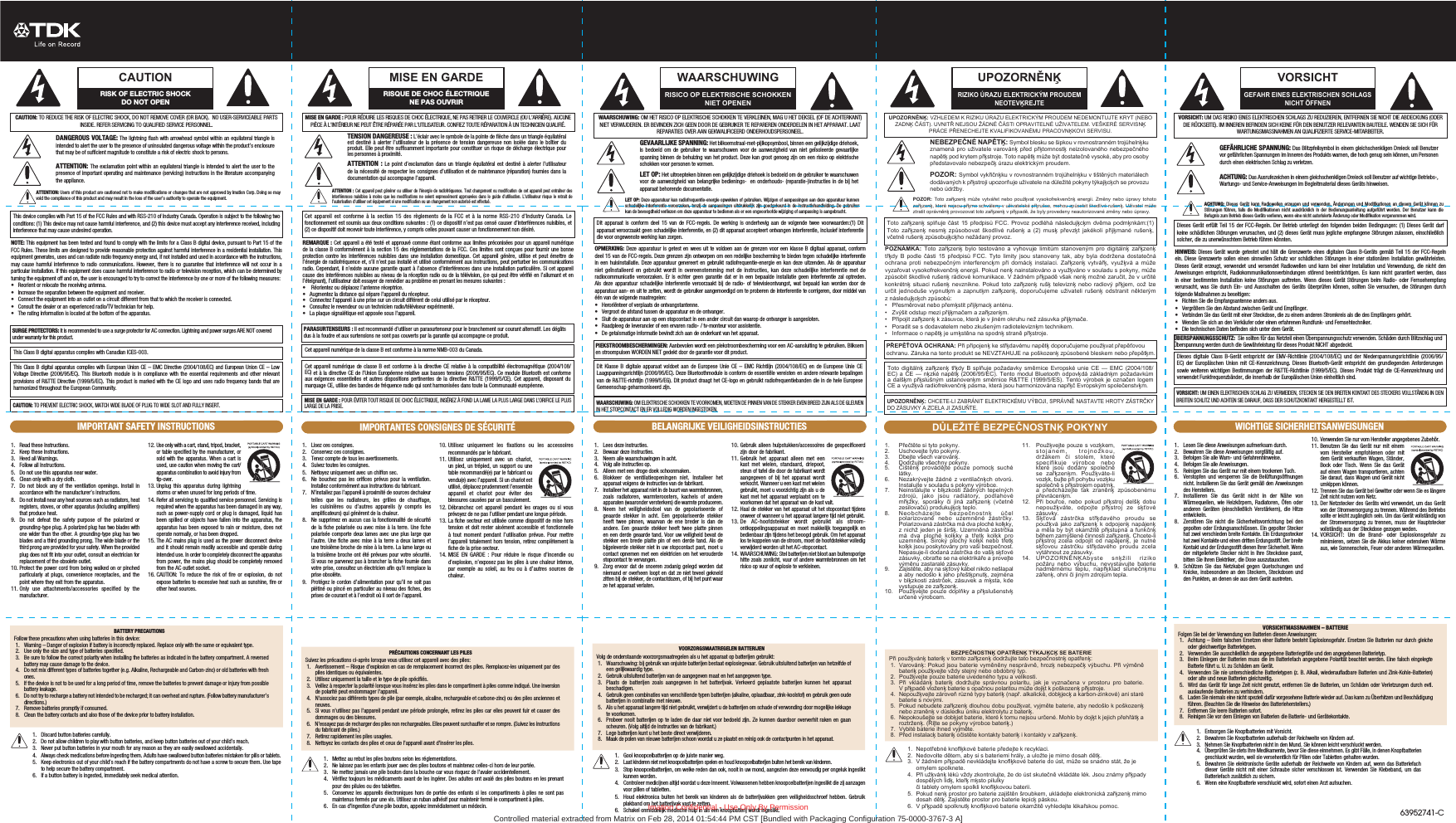 63952741-CCAUTION: TO REDUCE THE RISK OF ELECTRIC SHOCK, DO NOT REMOVE COVER (OR BACK).  NO USER-SERVICEABLE PARTS INSIDE. REFER SERVICING TO QUALIFIED SERVICE PERSONNEL.DANGEROUS VOLTAGE: The lightning ﬂash with arrowhead symbol within an equilateral triangle is intended to alert the user to the presence of uninsulated dangerous voltage within the product’s enclosure that may be of sufficient magnitude to constitute a risk of electric shock to persons.ATTENTION: The exclamation point within an equilateral triangle is intended to alert the user to the presence of important operating and maintenance (servicing) instructions in the literature accompanying the appliance.ATTENTION: Users of this product are cautioned not to make modifications or changes that are not approved by Imation Corp. Doing so may void the compliance of this product and may result in the loss of the user’s authority to operate the equipment.This device complies with Part 15 of the FCC Rules and with RSS-210 of Industry Canada. Operation is subject to the following two conditions: (1) This device may not cause harmful interference, and (2) this device must accept any interference received, including interference that may cause undesired operation.NOTE: This equipment has been tested and found to comply with the limits for a Class B digital device, pursuant to Part 15 of the FCC Rules. These limits are designed to provide reasonable protection against harmful interference in a residential installation. This equipment generates, uses and can radiate radio frequency energy and, if not installed and used in accordance with the instructions, may cause harmful interference to radio communications. However, there is no guarantee that interference will not occur in a particular installation. If this equipment does cause harmful interference to radio or television reception, which can be determined by turning the equipment off and on, the user is encouraged to try to correct the interference by one or more of the following measures:•  Reorient or relocate the receiving antenna.•  Increase the separation between the equipment and receiver.•  Connect the equipment into an outlet on a circuit different from that to which the receiver is connected.•  Consult the dealer or an experienced radio/TV technician for help.•  The rating information is located at the bottom of the apparatus.1.  Read these Instructions.2.  Keep these Instructions.3.  Heed all Warnings.4.  Follow all Instructions.5.  Do not use this apparatus near water.6.  Clean only with a dry cloth.7.  Do not block any of the ventilation openings. Install in accordance with the manufacturer’s instructions.8.  Do not install near any heat sources such as radiators, heat registers, stoves, or other apparatus (including amplifiers) that produce heat.9.  Do not defeat the safety purpose of the polarized or grounding-type plug. A polarized plug has two blades with one wider than the other. A grounding-type plug has two blades and a third grounding prong. The wide blade or the third prong are provided for your safety. When the provided plug does not fit into your outlet, consult an electrician for replacement of the obsolete outlet.10. Protect the power cord from being walked on or pinched particularly at plugs, convenience receptacles, and the point where they exit from the apparatus.11. Only use attachments/accessories specified by the manufacturer.12. Use only with a cart, stand, tripod, bracket, or table specified by the manufacturer, or sold with the apparatus. When a cart is used, use caution when moving the cart/apparatus combination to avoid injury from tip-over.13. Unplug this apparatus during lightning storms or when unused for long periods of time.14. Refer all servicing to qualified service personnel. Servicing is required when the apparatus has been damaged in any way, such as power-supply cord or plug is damaged, liquid has been spilled or objects have fallen into the apparatus, the apparatus has been exposed to rain or moisture, does not operate normally, or has been dropped.15. The AC mains plug is used as the power disconnect device and it should remain readily accessible and operable during intended use. In order to completely disconnect the apparatus from power, the mains plug should be completely removed from the AC outlet socket.16. CAUTION: To reduce the risk of fire or explosion, do not expose batteries to excessive heat such as sunshine, fire or other heat sources.This Class B digital apparatus complies with Canadian ICES-003.SURGE PROTECTORS: It is recommended to use a surge protector for AC connection. Lightning and power surges ARE NOT covered under warranty for this product.CAUTION: TO PREVENT ELECTRIC SHOCK, MATCH WIDE BLADE OF PLUG TO WIDE SLOT AND FULLY INSERT.This Class B digital apparatus complies with European Union CE – EMC Directive (2004/108/EC) and European Union CE – Low Voltage Directive (2006/95/EC). This Bluetooth module is in compliance with the essential requirements and other relevant provisions of R&amp;TTE Directive (1999/5/EC). This product is marked with the CE logo and uses radio frequency bands that are harmonized throughout the European Community.IMPORTANT SAFETY INSTRUCTIONS832=251Ñ1VZHLEDEM K RIZIKU ÚRAZU ELEKTRICKÝM PROUDEM NEDEMONTUJTE KRYT (NEBO ZADN Ã~6T UVNITÞ NEJ6OU ó~DN Ã~6TI OPRAVITELN UóIVATELEM VEäKER 6ERVI6N PR~CE PÞENECHEJTE KVALI)IKOVANMU PRACOVNKOVI 6ERVI6U1(%(=3(Å11$3Ñ76\PERO EOHVNX VH åLSNRX Y URYQRVWUDQQ¦P WURM·KHOQªNX ]QDPHQ SUR XôLYDWHOH YDURYQª SßHG SßªWRPQRVWª QHL]RORYDQ¦KR QHEH]SHÄQ¦KR QDSÌWª SRG NU\WHP SßªVWURMH TRWR QDSÌWª PëôH EºW GRVWDWHÄQÌ Y\VRN¦ DE\ SUR RVRE\ SßHGVWDYRYDOR QHEH]SHÄª ·UD]X HOHNWULFNºP SURXGHP32=25 6\PERO Y\NßLÄQªNX Y URYQRVWUDQQ¦P WURM·KHOQªNX Y WLåWÌQºFK PDWHULOHFK GRGYDQºFK N SßªVWURML XSR]RU×XMH XôLYDWHOH QD GëOHôLW¦ SRN\Q\ WºNDMªFªFK VH SURYR]X QHER ·GUôE\32=25TRWR ]Dßª]HQª PëôH Y\WYßHW QHER SRXôªYDW Y\VRNRIUHNYHQÄQª HQHUJLL ZPÌQ\ QHER ·SUDY\ WRKRWR ]Dßª]HQª NWHU¦ QHMVRX SßªPR VFKYOHQ\ Y XôLYDWHOVN¦ SßªUXÄFH PRKRX ]SëVRELW åNRGOLY¦ UXåHQª UôLYDWHO PëôH ]WUDWLW RSUYQÌQª SURYR]RYDW WRWR ]Dßª]HQª Y SßªSDGÌ ôH E\O\ SURYHGHQ\ QHDXWRUL]RYDQ¦ ]PÌQ\ QHER ·SUDY\TRWR ]Dßª]HQª VSO×XMH ÄVW  SßHGSLVë )CC PURYR] SRGO¦K QVOHGXMªFªP GYÌPD SRGPªQNP( TRWR ]Dßª]HQª QHVPª ]SëVRERYDW åNRGOLY¦ UXåHQª D ( PXVª SßHY]ªW MDN¦NROL SßLMªPDQ¦ UXåHQª YÄHWQÌ UXåHQª ]SëVREXMªFªKR QHôGDQº SURYR]32=1~0.$TRWR ]Dßª]HQª E\OR WHVWRYQR D Y\KRYXMH OLPLWëP VWDQRYHQºP SUR GLJLWOQª ]Dßª]HQª WßªG\ B SRGOH ÄVWL  SßHGSLVë )CC T\WR OLPLW\ MVRX VWDQRYHQ\ WDN DE\ E\OD GRGUôHQD GRVWDWHÄQ RFKUDQD SURWL QHEH]SHÄQºP LQWHUIHUHQFªP SßL GRPFª LQVWDODFL ZDßª]HQª Y\WYßª Y\XôªY D PëôH Y\]DßRYDW Y\VRNRIUHNYHQÄQª HQHUJLL PRNXG QHQª QDLQVWDORYQR D Y\XôªYQR Y VRXODGX V SRN\Q\ PëôH ]SëVRELW åNRGOLY¦ UXåHQª UGLRY¦ NRPXQLNDFH V ôGQ¦P SßªSDGÌ YåDN QHQª PRôQ¦ ]DUXÄLW ôH Y XUÄLW¦ NRQNU¦WQª VLWXDFL UXåHQª QHY]QLNQH PRNXG WRWR ]Dßª]HQª UXåª WHOHYL]Qª QHER UDGLRYº SßªMHP FRô O]H XUÄLW MHGQRGXåH Y\SQXWªP D ]DSQXWªP ]Dßª]HQª GRSRUXÄXMHPH XôLYDWHOL UXåHQª RGVWUDQLW QÌNWHUºP ] QVOHGXMªFªFK ]SëVREëĈ PßHVPÌURYDW QHER SßHPªVWLW SßLMªPDFª DQW¦QXĈ ZYºåLW RGVWXS PH]L SßLMªPDÄHP D ]Dßª]HQªPĈ PßLSRMLW ]Dßª]HQª N ]VXYFH NWHU MH Y MLQ¦P RNUXKX QHô ]VXYND SßLMªPDÄHĈ PRUDGLW VH V GRGDYDWHOHP QHER ]NXåHQºP UDGLRWHOHYL]QªP WHFKQLNHPĈ IQIRUPDFH R QDSÌWª MH XPªVWÌQD QD VSRGQª VWUDQÌ SßªVWURMH PßHÄWÌWH VL W\WR SRN\Q\ UVFKRYHMWH W\WR SRN\Q\ DEHMWH YåHFK YDURYQª DRGUôXMWH YåHFKQ\ SRN\Q\ ÃLåWÌQª SURYGÌMWH SRX]H SRPRFª VXFK¦ OWN\ NH]DNUºYHMWH ôGQ¦ ] YHQWLODÄQªFK RWYRUë IQVWDOXMWH Y VRXODGX V SRN\Q\ YºUREFH NHLQVWDOXMWH Y EOª]NRVWL ôGQºFK WHSHOQºFK ]GURMë MDNR MVRX UDGLWRU\ SRGODKRY¦ PßªôN\ VSRUN\ ÄL MLQ ]Dßª]HQª (YÄHWQÌ ]HVLORYDÄë SURGXNXMªFª WHSOR NHREFK]HMWH EH]SHÄQRVWQª ·ÄHO SRODUL]RYDQ¦ QHER X]HPQÌQ¦ ]VWUÄN\ PRODUL]RYDQ ]VWUÄND P GYD SORFK¦ NROªN\ ] QLFKô MHGHQ MH åLUåª U]HPQÌQ ]VWUÄND P GYD SORFK¦ NROªN\ D WßHWª NROªN SUR X]HPQÌQª äLURNº SORFKº NROªN QHER WßHWª NROªN MVRX SRVN\WRYQ\ SUR YDåL EH]SHÄQRVW NHSDVXMHOL GRGDQ ]VWUÄND GR YDåª VªéRY¦ ]VXYN\ REUDéWH VH QD HOHNWULNßH D SURYHÆWH YºPÌQX ]DVWDUDO¦ ]VXYN\ ZDMLVWÌWH DE\ QD VªéRYº NDEHO QLNGR QHåODSDO D DE\ QHGRåOR N MHKR SßHåWªSQXWª ]HMP¦QD Y EOª]NRVWL ]VWUÄHN ]VXYHN D PªVWD NGH Y\VWXSXMH ]H ]Dßª]HQª PRXôªYHMWH SRX]H GRSO×N\ D SßªVOXåHQVWYª XUÄHQ¦ YºUREFHP PRXôªYHMWH SRX]H V YR]ªNHP VWRMDQHP WURMQRôNRX GUôNHP ÄL VWROHP NWHU¦ VSHFLILNXMH YºUREFH QHER NWHU¦ MVRX GRGQ\ VSROHÄQÌ VH ]Dßª]HQªP PRXôªYWHOL YR]ªN EXÆWH SßL SRK\EX YR]ªNX VSROHÄQÌ V SßªVWURMHP RSDWUQª D SßHGFK]HMWH WDN ]UDQÌQª ]SëVREHQ¦PX SßHYUFHQªP PßL ERXßFH QHER SRNXG SßªVWURM GHOåª GREX QHSRXôªYWH RGSRMWH SßªVWURM ]H VªéRY¦ ]VXYN\ 6ªéRY ]VWUÄND VWßªGDY¦KR SURXGX VH SRXôªY MDNR ]Dßª]HQª N RGSRMHQª QDSMHQª D PÌOD E\ EºW RNDPôLWÌ SßªVWXSQ D IXQNÄQª EÌKHP ]DPºåOHQ¦ ÄLQQRVWL ]Dßª]HQª CKFHWHOL SßªVWURM ]FHOD RGSRMLW RG QDSMHQª MH QXWQ¦ VªéRYRX ]VWUÄNX VWßªGDY¦KR SURXGX ]FHOD Y\WKQRXW ]H ]VXYN\ UPOZORNËNAE\VWH VQªôLOL UL]LNR SRôUX QHER YºEXFKX QHY\VWDYXMWH EDWHULH QDGPÌUQ¦PX WHSOX QDSßªNODG VOXQHÄQªPX ]ßHQª RKQL ÄL MLQºP ]GURMëP WHSODTRWR GLJLWOQª ]Dßª]HQª WßªG\ B VSO×XMH SRôDGDYN\ VPÌUQLFH EYURSVN¦ XQLH CE þ EMC (EC D CE þ Qª]N¦ QDSÌWª (EC THQWR PRGXO BOXHWRRWK RGSRYªG ]NODGQªP SRôDGDYNëP D GDOåªP SßªVOXåQºP XVWDQRYHQªP VPÌUQLFH RTTE (E6 THQWR YºUREHN MH R]QDÄHQ ORJHP CE D Y\XôªY UDGLRIUHNYHQÄQª SVPD NWHU MVRX KDUPRQL]RYQD QDSßªÄ EYURSVNºP VSROHÄHQVWYªP3ô(3Ñþ29~2&amp;+5$1$PßL SßLSRMHQª NH VWßªGDY¦PX QDSÌWª GRSRUXÄXMHPH SRXôªYDW SßHSÌéRYRX RFKUDQX ZUXND QD WHQWR SURGXNW VH NEVZTAHUJE QD SRåNR]HQª ]SëVREHQ¦ EOHVNHP QHER SßHSÌWªP832=251Ñ1 CHCETELI ZABR~NIT ELEKTRICKMU VÝBOJI 6PR~VNË NA6TAVTE HROTY Z~6TRÃKY DO Z~6UVKY A ZCELA JI ZA6UÖTE5,=,.25$=8(/(.75,&amp;.03528&apos;(01(27(95(-7(832=251Ñ1&apos;Ă/(č,7%(=3(Å1267132.&lt;1&lt;WAARSCHUWING: OM HET RISICO OP ELEKTRISCHE SCHOKKEN TE VERKLEINEN, MAG U HET DEKSEL (OF DE ACHTERKANT) NIET VERWIJDEREN. ER BEVINDEN ZICH GEEN DOOR DE GEBRUIKER TE REPAREREN ONDERDELEN IN HET APPARAAT. LAAT REPARATIES OVER AAN GEKWALIFICEERD ONDERHOUDSPERSONEEL.GEVAARLIJKE SPANNING: Het bliksemstraal-met-pijlkopsymbool, binnen een gelijkzijdige driehoek, is bedoeld om de gebruiker te waarschuwen voor de aanwezigheid van niet geïsoleerde gevaarlijke spanning binnen de behuizing van het product. Deze kan groot genoeg zijn om een risico op elektrische schokken voor personen te vormen.LET OP: Het uitroepteken binnen een gelijkzijdige driehoek is bedoeld om de gebruiker te waarschuwen voor de aanwezigheid van belangrijke bedienings-  en onderhouds- (reparatie-)instructies in de bij het apparaat behorende documentatie.LET OP: Deze apparatuur kan radiofrequentie-energie opwekken of gebruiken. Wijzigen of aanpassingen aan deze apparatuur kunnen schadelijke interferentie veroorzaken, tenzij de aanpassingen uitdrukkelijk zijn goedgekeurd in de instructiehandleiding. De gebruiker kan de bevoegdheid verliezen om deze apparatuur te bedienen als er een ongeoorloofde wijziging of aanpassing is aangebracht.Dit apparaat is conform deel 15 van de FCC-regels. De werking is onderhevig aan de volgende twee voorwaarden:(1) Dit apparaat veroorzaakt geen schadelijke interferentie, en (2) dit apparaat accepteert ontvangen interferentie, inclusief interferentie die voor ongewenste werking kan zorgen.OPMERKING: Deze apparatuur is getest en wees uit te voldoen aan de grenzen voor een klasse B digitaal apparaat, conform deel 15 van de FCC-regels. Deze grenzen zijn ontworpen om een redelijke bescherming te bieden tegen schadelijke interferentie in een huisinstallatie. Deze apparatuur genereert en gebruikt radiofrequentie-energie en kan deze uitzenden. Als de apparatuur niet geïnstalleerd en gebruikt wordt in overeenstemming met de instructies, kan deze schadelijke interferentie met de radiocommunicatie veroorzaken. Er is echter geen garantie dat er in een bepaalde installatie geen interferentie zal optreden. Als deze apparatuur schadelijke interferentie veroorzaakt bij de radio- of televisieontvangst, wat bepaald kan worden door de apparatuur aan- en uit te zetten, wordt de gebruiker aangemoedigd om te proberen de interferentie te corrigeren, door middel van één van de volgende maatregelen:•  Heroriënteer of verplaats de ontvangstantenne.•  Vergroot de afstand tussen de apparatuur en de ontvanger.•  Sluit de apparatuur aan op een stopcontact in een ander circuit dan waarop de ontvanger is aangesloten.•  Raadpleeg de leverancier of een ervaren radio- / tv-monteur voor assistentie.•  De getalsmatige informatie bevindt zich aan de onderkant van het apparaat.1.  Lees deze instructies.2.  Bewaar deze instructies.3.  Neem alle waarschuwingen in acht.4.  Volg alle instructies op.5.  Alleen met een droge doek schoonmaken.6.  Blokkeer de ventilatieopeningen niet. Installeer het apparaat volgens de instructies van de fabrikant.7.  Installeer het apparaat niet in de buurt van warmtebronnen, zoals radiatoren, warmteroosters, kachels of andere apparaten (waaronder versterkers) die warmte produceren.8.  Neem het veiligheidsdoel van de gepolariseerde of geaarde stekker in acht. Een gepolariseerde stekker heeft twee pinnen, waarvan de ene breder is dan de andere. Een geaarde stekker heeft twee platte pinnen en een derde geaarde tand. Voor uw veiligheid bevat de stekker een brede platte pin of een derde tand. Als de bijgeleverde stekker niet in uw stopcontact past, moet u contact opnemen met een elektricien om het verouderde stopcontact te vervangen.9.  Zorg ervoor dat de snoeren zodanig gelegd worden dat niemand er overheen loopt en dat ze niet teveel gekneld zitten bij de stekker, de contactdozen, of bij het punt waar ze het apparaat verlaten.10. Gebruik alleen hulpstukken/accessoires die gespecificeerd zijn door de fabrikant.11. Gebruik het apparaat alleen met een kast met wielen, standaard, driepoot, steun of tafel die door de fabrikant wordt aangegeven of bij het apparaat wordt verkocht. Wanneer u een kast met wielen gebruikt, moet u voorzichtig zijn als u de kast met het apparaat verplaatst om te voorkomen dat het apparaat van de kast valt.12. Haal de stekker van het apparaat uit het stopcontact tijdens onweer of wanneer u het apparaat langere tijd niet gebruikt.13. De AC-hoofdstekker wordt gebruikt als stroom-ontkoppelingsapparaat en moet makkelijk toegangelijk en bedienbaar zijn tijdens het beoogd gebruik. Om het apparaat los te koppelen van de stroom, moet de hoofdstekker volledig verwijderd worden uit het AC-stopcontact.14. WAARSCHUWING: Stel batterijen niet bloot aan buitensporige hitte zoals zonlicht, vuur of andere warmtebronnen om het risico op vuur of explosie te verkleinen.Dit Klasse B digitale apparaat voldoet aan de Europese Unie CE – EMC Richtlijn (2004/108/EC) en de Europese Unie CE Laagspanningsrichtlijn (2006/95/EC). Deze Bluetoothmodule is conform de essentiële vereisten en andere relevante bepalingen van de R&amp;TTE-richtlijn (1999/5/EG). Dit product draagt het CE-logo en gebruikt radiofrequentiebanden die in de hele Europese Gemeenschap geharmoniseerd zijn.PIEKSTROOMBESCHERMINGEN: Aanbevolen wordt een piekstroombescherming voor een AC-aansluiting te gebruiken. Bliksem en stroompulsen WORDEN NIET gedekt door de garantie voor dit product.WAARSCHUWING: OM ELEKTRISCHE SCHOKKEN TE VOORKOMEN, MOETEN DE PINNEN VAN DE STEKKER EVEN BREED ZIJN ALS DE GLEUVEN IN HET STOPCONTACT EN ER VOLLEDIG WORDEN INGESTOKEN.5,6,&amp;223(/(.75,6&amp;+(6&amp;+2..(11,(723(1(1:$$56&amp;+8:,1*BELANGRIJKE VEILIGHEIDSINSTRUCTIESMISE EN GARDE: POUR RÉDUIRE LES RISQUES DE CHOC ÉLECTRIQUE, NE PAS RETIRER LE COUVERCLE (OU L’ARRIÈRE). AUCUNE PIÈCE À L’INTÉRIEUR NE PEUT ÊTRE RÉPARÉE PAR L’UTILISATEUR. CONFIEZ TOUTE RÉPARATION À UN TECHNICIEN QUALIFIÉ.TENSION DANGEREUSE : L’éclair avec le symbole de la pointe de flèche dans un triangle équilatéral est destiné à alerter l’utilisateur de la présence de tension dangereuse non isolée dans le boîtier du produit. Elle peut être suffisamment importante pour constituer un risque de décharge électrique pour les personnes à proximité.ATTENTION : Le point d’exclamation dans un triangle équilatéral est destiné à alerter l’utilisateur de la nécessité de respecter les consignes d’utilisation et de maintenance (réparation) fournies dans la documentation qui accompagne l’appareil.ATTENTION: Cet appareil peut générer ou utiliser de l’énergie de radiofréquence. Tout changement ou modification de cet appareil peut entraîner des interférences nuisibles à moins que les modifications ne soient expressément approuvées dans le guide d’utilisation. L’utilisateur risque le retrait de l’autorisation d’utiliser cet équipement si une modification ou un changement non autorisé est effectué.Cet appareil est conforme à la section 15 des règlements de la FCC et à la norme RSS-210 d’Industry Canada. Le fonctionnement est soumis aux deux conditions suivantes : (1) ce dispositif n’est pas censé causer d’interférences nuisibles, et (2) ce dispositif doit recevoir toute interférence, y compris celles pouvant causer un fonctionnement non désiré.REMARQUE: Cet appareil a été testé et approuvé comme étant conforme aux limites préconisées pour un appareil numérique de la classe B conformément à la section 15 des réglementations de la FCC. Ces limites sont conçues pour fournir une bonne protection contre les interférences nuisibles dans une installation domestique. Cet appareil génère, utilise et peut émettre de l’énergie de radiofréquence et, s’il n’est pas installé et utilisé conformément aux instructions, peut perturber les communications radio. Cependant, il n’existe aucune garantie quant à l’absence d’interférences dans une installation particulière. Si cet appareil cause des interférences nuisibles au niveau de la réception radio ou de la télévision, (ce qui peut être vérifié en l’allumant et en l’éteignant), l’utilisateur doit essayer de remédier au problème en prenant les mesures suivantes :•    Réorientez ou déplacez l’antenne réceptrice. •  Augmentez la distance qui sépare l&apos;appareil du récepteur.•  Connectez l&apos;appareil à une prise sur un circuit différent de celui utilisé par le récepteur.•  Consultez le revendeur ou un technicien radio/téléviseur expérimenté.•  La plaque signalétique est apposée sous l&apos;appareil.1.  Lisez ces consignes.2.   Conservez ces consignes.3.   Tenez compte de tous les avertissements.4.   Suivez toutes les consignes.5.   Nettoyez uniquement avec un chiffon sec.6.   Ne bouchez pas les orifices prévus pour la ventilation. Installez conformément aux instructions du fabricant.7.  N’installez pas l’appareil à proximité de sources dechaleur telles que les radiateurs, les grilles de chauffage, les cuisinières ou d’autres appareils (y compris les amplificateurs) qui génèrent de la chaleur.8.   Ne supprimez en aucun cas la fonctionnalité de sécurité de la fiche polarisée ou avec mise à la terre. Une fiche polarisée comporte deux lames avec une plus large que l’autre. Une fiche avec mise à la terre a deux lames et une troisième broche de mise à la terre. La lame large ou la troisième broche ont été prévues pour votre sécurité. Si vous ne parvenez pas à brancher la fiche fournie dans votre prise, consultez un électricien afin qu’il remplace la prise obsolète.9.   Protégez le cordon d’alimentation pour qu’il ne soit pas piétiné ou pincé en particulier au niveau des fiches, des prises de courant et à l’endroit où il sort de l’appareil. 10.  Utilisez uniquement les fixations ou les accessoires recommandés par le fabricant.11.  Utilisez uniquement avec un chariot, un pied, un trépied, un support ou une table recommandé(e) par le fabricant ou vendu(e) avec l’appareil. Si un chariot est utilisé, déplacez prudemment l’ensemble appareil et chariot pour éviter des blessures causées par un basculement.12.  Débranchez cet appareil pendant les orages ou si vous prévoyez de ne pas l’utiliser pendant une longue période. 13.  La fiche secteur est utilisée comme dispositif de mise hors tension et doit rester aisément accessible et fonctionnelle à tout moment pendant l’utilisation prévue. Pour mettre l’appareil totalement hors tension, retirez complètement la fiche de la prise secteur.14.  MISE EN GARDE : Pour réduire le risque d’incendie ou d’explosion, n’exposez pas les piles à une chaleur intense, par exemple au soleil, au feu ou à d’autres sources de chaleur.Cet appareil numérique de classe B est conforme à la directive CE relative à la compatibilité électromagnétique (2004/108/EC) et à la directive CE de l’Union Européenne relative aux basses tensions (2006/95/EC). Ce module Bluetooth est conforme aux exigences essentielles et autres dispositions pertinentes de la directive R&amp;TTE (1999/5/CE). Cet appareil, disposant du marquage CE, utilise des bandes de fréquence radio qui sont harmonisées dans toute la Communauté européenne.PARASURTENSEURS: Il est recommandé d’utiliser un parasurtenseur pour le branchement sur courant alternatif. Les dégâts dus à la foudre et aux surtensions ne sont pas couverts par la garantie qui accompagne ce produit.MISE EN GARDE: POUR ÉVITER TOUT RISQUE DE CHOC ÉLECTRIQUE, INSÉREZ À FOND LA LAME LA PLUS LARGE DANS L’ORIFICE LE PLUS LARGE DE LA PRISE.Cet appareil numérique de la classe B est conforme à la norme NMB-003 du Canada.IMPORTANTES CONSIGNES DE SÉCURITÉVORSICHT: UM DAS RISIKO EINES ELEKTRISCHEN SCHLAGS ZU REDUZIEREN, ENTFERNEN SIE NICHT DIE ABDECKUNG (ODER DIE RÜCKSEITE). IM INNEREN BEFINDEN SICH KEINE FÜR DEN BENUTZER RELEVANTEN BAUTEILE. WENDEN SIE SICH FÜR WARTUNGSMASSNAHMEN AN QUALIFIZIERTE SERVICE-MITARBEITER.GEFÄHRLICHE SPANNUNG: Das Blitzpfeilsymbol in einem gleichschenkligen Dreieck soll Benutzer vor gefährlichen Spannungen im Inneren des Produkts warnen, die hoch genug sein können, um Personen durch einen elektrischen Schlag zu verletzen.ACHTUNG: Das Ausrufezeichen in einem gleichschenkligen Dreieck soll Benutzer auf wichtige Betriebs-, Wartungs- und Service-Anweisungen im Begleitmaterial dieses Geräts hinweisen.ACHTUNG: Dieses Gerät kann Radiowellen erzeugen und verwenden. Änderungen und Modifikationen an diesem Gerät können zu Störungen führen, falls die Modifikationen nicht ausdrücklich in der Bedienungsanleitung aufgeführt werden. Der Benutzer kann die Befugnis zum Betrieb dieses Geräts verlieren, wenn eine nicht autorisierte Änderung oder Modifikation vorgenommen wird.Dieses Gerät erfüllt Teil 15 der FCC-Regeln. Der Betrieb unterliegt den folgenden beiden Bedingungen: (1) Dieses Gerät darf keine schädlichen Störungen verursachen, und (2) dieses Gerät muss jegliche empfangene Störungen zulassen, einschließlich solcher, die zu unerwünschtem Betrieb führen könnten.HINWEIS: Dieses Gerät wurde getestet und hält die Grenzwerte eines digitalen Class B-Geräts gemäß Teil 15 der FCC-Regeln ein. Diese Grenzwerte sollen einen sinnvollen Schutz vor schädlichen Störungen in einer stationären Installation gewährleisten. Dieses Gerät erzeugt, verwendet und versendet Radiowellen und kann bei einer Installation und Verwendung, die nicht den Anweisungen entspricht, Radiokommunikationsverbindungen störend beeinträchtigen. Es kann nicht garantiert werden, dass in einer bestimmten Installation keine Störungen auftreten. Wenn dieses Gerät Störungen beim Radio- oder Fernsehempfang verursacht, was Sie durch Ein- und Ausschalten des Geräts überprüfen können, sollten Sie versuchen, die Störungen durch folgende Maßnahmen zu beseitigen:•  Richten Sie die Empfangsantenne anders aus.•  Vergrößern Sie den Abstand zwischen Gerät und Empfänger.•  Verbinden Sie das Gerät mit einer Steckdose, die zu einem anderen Stromkreis als die des Empfängers gehört.•  Wenden Sie sich an den Verkäufer oder einen erfahrenen Rundfunk- und Fernsehtechniker.•  Die technischen Daten befinden sich unter dem Gerät.1.  Lesen Sie diese Anweisungen aufmerksam durch.2.  Bewahren Sie diese Anweisungen sorgfältig auf.3.  Befolgen Sie alle Warn- und Gefahrenhinweise.4.  Befolgen Sie alle Anweisungen.5.  Reinigen Sie das Gerät nur mit einem trockenen Tuch.6.  Verstopfen und versperren Sie die Belüftungsöffnungen nicht. Installieren Sie das Gerät gemäß den Anweisungen des Herstellers.7. Installieren Sie das Gerät nicht in der Nähe von Wärmequellen, wie Heizkörpern, Radiatoren, Öfen oder anderen Geräten (einschließlich Verstärkern), die Hitze entwickeln.8.  Zerstören Sie nicht die Sicherheitsvorrichtung bei den gepolten oder Erdungsanschlüssen. Ein gepolter Stecker hat zwei verschieden breite Kontakte. Ein Erdungsstecker hat zwei Kontakte und einen dritten Erdungsstift. Der breite Kontakt und der Erdungsstift dienen Ihrer Sicherheit. Wenn der mitgelieferte Stecker nicht in Ihre Steckdose passt, bitten Sie Ihren Elektriker, die Dose auszutauschen.9.  Schützen Sie das Netzkabel gegen Quetschungen und Knicke, insbesondere an den Steckern, Steckdosen und den Punkten, an denen sie aus dem Gerät austreten.10. Verwenden Sie nur vom Hersteller angegebenes Zubehör.11. Benutzen Sie das Gerät nur mit einem vom Hersteller empfohlenen oder mit dem Gerät verkauften Wagen, Ständer, Bock oder Tisch. Wenn Sie das Gerät auf einem Wagen transportieren, achten Sie darauf, dass Wagen und Gerät nicht umkippen können.12. Trennen Sie das Gerät bei Gewitter oder wenn Sie es längere Zeit nicht nutzen vom Netz.13. Der Netzstecker des Geräts wird verwendet, um das Gerät von der Stromversorgung zu trennen. Während des Betriebs sollte er leicht zugänglich sein. Um das Gerät vollständig von der Stromversorgung zu trennen, muss der Hauptstecker vollständig aus der Steckdose gezogen weden.14. VORSICHT: Um die Brand- oder Explosionsgefahr zu minimieren, setzen Sie die Akkus keiner extensiven Wärme aus, wie Sonnenschein, Feuer oder anderen Wärmequellen.Dieses digitale ClassB-Gerät entspricht der EMV-Richtlinie (2004/108/EC) und der Niederspannungsrichtlinie (2006/95/EC) der Europäischen Union mit CE-Kennzeichnung. Dieses Bluetooth-Gerät entspricht den grundlegenden Anforderungen sowie weiteren wichtigen Bestimmungen der R&amp;TTE-Richtlinie (1999/5/EC). Dieses Produkt trägt die CE-Kennzeichnung und verwendet Funkfrequenzbänder, die innerhalb der Europäischen Union einheitlich sind. ÜBERSPANNUNGSSCHUTZ:  Sie sollten für das Netzteil einen Überspannungsschutz verwenden. Schäden durch Blitzschlag und Überspannung werden durch die Gewährleistung für dieses Produkt NICHT abgedeckt.  VORSICHT: UM EINEN ELEKTRISCHEN SCHLAG ZU VERMEIDEN, STECKEN SIE DEN BREITEN KONTAKT DES STECKERS VOLLSTÄNDIG IN DEN BREITEN SCHLITZ UND ACHTEN SIE DARAUF, DASS DER SCHUTZKONTAKT HERGESTELLT IST.*()$+5(,1(6(/(.75,6&amp;+(16&amp;+/$*61,&amp;+7))1(19256,&amp;+7WICHTIGE SICHERHEITSANWEISUNGENBATTERY PRECAUTIONS Follow these precautions when using batteries in this device:1.  Warning – Danger of explosion if battery is incorrectly replaced. Replace only with the same or equivalent type.2.   Use only the size and type of batteries specified.3.  Be sure to follow the correct polarity when installing the batteries as indicated in the battery compartment. A reversed battery may cause damage to the device.4.   Do not mix different types of batteries together (e.g. Alkaline, Rechargeable and Carbon-zinc) or old batteries with fresh ones.5.   If the device is not to be used for a long period of time, remove the batteries to prevent damage or injury from possible battery leakage.6.   Do not try to recharge a battery not intended to be recharged; it can overheat and rupture. (Follow battery manufacturer’s directions.)7.   Remove batteries promptly if consumed.8.   Clean the battery contacts and also those of the device prior to battery installation.1.  Mettez au rebut les piles boutons selon les réglementations.2.  Ne laissez pas les enfants jouer avec des piles boutons et maintenez celles-ci hors de leur portée.3.  Ne mettez jamais une pile bouton dans la bouche car vous risquez de l&apos;avaler accidentellement.4.  Vérifiez toujours les médicaments avant de les ingérer. Des adultes ont avalé des piles boutons en les prenant pour des pilules ou des tablettes.5.  Conservez les appareils électroniques hors de portée des enfants si les compartiments à piles ne sont pas maintenus fermés par une vis. Utilisez un ruban adhésif pour maintenir fermé le compartiment à piles.6.  En cas d&apos;ingestion d&apos;une pile bouton, appelez immédiatement un médecin.PRÉCAUTIONS CONCERNANT LES PILES Suivez les précautions ci-après lorsque vous utilisez cet appareil avec des piles:1.  Avertissement – Risque d&apos;explosion en cas de remplacement incorrect des piles. Remplacez-les uniquement par des piles identiques ou équivalentes.2.   Utilisez uniquement la taille et le type de pile spécifiés.3.  Veillez à respecter la polarité lorsque vous insérez les piles dans le compartiment à piles comme indiqué. Une inversion de polarité peut endommager l&apos;appareil.4.   N&apos;associez pas différents types de pile (par exemple, alcaline, rechargeable et carbone-zinc) ou des piles anciennes et neuves.5.  Si vous n&apos;utilisez pas l&apos;appareil pendant une période prolongée, retirez les piles car elles peuvent fuir et causer des dommages ou des blessures.6.   N&apos;essayez pas de recharger des piles non rechargeables. Elles peuvent surchauffer et se rompre. (Suivez les instructions du fabricant de piles.)7.   Retirez rapidement les piles usagées.8.   Nettoyez les contacts des piles et ceux de l&apos;appareil avant d&apos;insérer les piles.1.  Entsorgen Sie Knopfbatterien mit Vorsicht.2.  Bewahren Sie Knopfbatterien außerhalb der Reichweite von Kindern auf.3.  Nehmen Sie Knopfbatterien nicht in den Mund. Sie können leicht verschluckt werden.4.  Überprüfen Sie stets Ihre Medikamente, bevor Sie diese einnehmen. Es gibt Fälle, in denen Knopfbatterien geschluckt wurden, weil sie versehentlich für Pillen oder Tabletten gehalten wurden.5.  Bewahren Sie elektronische Geräte außerhalb der Reichweite von Kindern auf, wenn das Batteriefach dieser Geräte nicht mit einer Schraube sicher verschlossen ist. Verwenden Sie Klebeband, um das Batteriefach zusätzlich zu sichern.6.  Wenn eine Knopfbatterie verschluckt wird, sofort einen Arzt aufsuchen.VORSICHTMASSNAHMEN – BATTERIE Folgen Sie bei der Verwendung von Batterien diesen Anweisungen:1.  Achtung – Beim falschen Ersetzen einer Batterie besteht Explosionsgefahr. Ersetzen Sie Batterien nur durch gleiche oder gleichwertige Batterietypen.2.   Verwenden Sie ausschließlich die angegebene Batteriegröße und den angegebenen Batterietyp.3.  Beim Einlegen der Batterien muss die im Batteriefach angegebene Polarität beachtet werden. Eine falsch eingelegte Batterie führt u.U. zu Schäden am Gerät.4.  Verwenden Sie nie unterschiedliche Batterietypen (z.B. Alkali, wiederaufladbare Batterien und Zink-Kohle-Batterien) oder alte und neue Batterien gleichzeitig.5.  Wird das Gerät für lange Zeit nicht genutzt, entfernen Sie die Batterien, um Schäden oder Verletzungen durch evtl. auslaufende Batterien zu verhindern.6.   Laden Sie niemals eine nicht speziell dafür vorgesehene Batterie wieder auf. Das kann zu Überhitzen und Beschädigung führen. (Beachten Sie die Hinweise des Batterieherstellers.)7.   Entfernen Sie leere Batterien sofort.8.   Reinigen Sie vor dem Einlegen von Batterien die Batterie- und Gerätekontakte.1.  Gooi knoopcelbatterijen op de juiste manier weg.2.  Laat kinderen niet met knoopcelbatterijen spelen en houd knoopcelbatterijen buiten het bereik van kinderen.3.  Stop knoopcelbatterijen, om welke reden dan ook, nooit in uw mond, aangezien deze eenvoudig per ongeluk ingeslikt kunnen worden.4.  Controleer medicijnen altijd voordat u deze inneemt. Volwassenen hebben knoopcelbatterijen ingeslikt die zij aanzagen voor pillen of tabletten.5.  Houd elektronica buiten het bereik van kinderen als de batterijvakken geen veiligheidsschroef hebben. Gebruik plakband om het batterijvak vast te zetten.6.  Schakel onmiddellijk medische hulp in als een knoopbatterij wordt ingeslikt.VOORZORGSMAATREGELEN BATTERIJEN Volg de onderstaande voorzorgsmaatregelen als u het apparaat op batterijen gebruikt:1.  Waarschuwing: bij gebruik van onjuiste batterijen bestaat explosiegevaar. Gebruik uitsluitend batterijen van hetzelfde of een gelijkwaardig type.2.   Gebruik uitsluitend batterijen van de aangegeven maat en het aangegeven type.3.  Plaats de batterijen zoals aangegeven in het batterijvak. Verkeerd geplaatste batterijen kunnen het apparaat beschadigen.4.   Gebruik geen combinaties van verschillende typen batterijen (alkaline, oplaadbaar, zink-koolstof) en gebruik geen oude batterijen in combinatie met nieuwe.5.   Als u het apparaat langere tijd niet gebruikt, verwijdert u de batterijen om schade of verwonding door mogelijke lekkage te voorkomen.6.   Probeer nooit batterijen op te laden die daar niet voor bedoeld zijn. Ze kunnen daardoor oververhit raken en gaan scheuren. (Volg altijd de instructies van de fabrikant.)7.   Lege batterijen kunt u het beste direct verwijderen.8.   Maak de polen van nieuwe batterijen schoon voordat u ze plaatst en reinig ook de contactpunten in het apparaat. NHSRWßHEQ¦ NQRIOªNRY¦ EDWHULH SßHGHMWH N UHF\NODFL NHGRYROWH GÌWHP DE\ VL V EDWHULHPL KUO\ D XORôWH MH PLPR GRVDK GÌWª V ôGQ¦P SßªSDGÌ QHYNOGHMWH NQRIOªNRY¦ EDWHULH GR ·VW PëôH VH VQDGQR VWW ôH MH RP\OHP VSRONQHWH PßL XôªYQª O¦Në YôG\ ]NRQWUROXMWH ôH GR ·VW VNXWHÄQÌ YNOGWH O¦N JVRX ]QP\ SßªSDG\ GRVSÌOºFK OLGª NWHßª PªVWR SLOXON\  ÄL WDEOHW\ RP\OHP VSRONOL NQRIOªNRYRX EDWHULL PRNXG QHQª SURVWRU SUR EDWHULH ]DMLåWÌQ åURXENHP XNOGHMWH HOHNWURQLFN ]Dßª]HQª PLPR GRVDK GÌWª ZDMLVWÌWH SURVWRU SUR EDWHULH OHSLFª SVNRX V SßªSDGÌ VSRONQXWª NQRIOªNRY¦ EDWHULH RNDPôLWÌ Y\KOHGHMWH O¦NDßVNRX SRPRF%(=3(Å1267123$7ô(17.$-&amp;6(%$7(5,(PßL SRXôªYQª EDWHULª Y WRPWR ]Dßª]HQª GRGUôXMWH WDWR EH]SHÄQRVWQª RSDWßHQª VDURYQª PRNXG MVRX EDWHULH Y\PÌQÌQ\ QHVSUYQÌ KUR]ª QHEH]SHÄª YºEXFKX PßL YºPÌQÌ EDWHULª SRXôªYHMWH YôG\ VWHMQº QHER REGREQº W\S  PRXôªYHMWH SRX]H EDWHULH XYHGHQ¦KR W\SX D YHOLNRVWL PßL YNOGQª EDWHULª GRGUôXMWH VSUYQRX SRODULWX MDN MH Y\]QDÄHQD Y SURVWRUX SUR EDWHULH V SßªSDGÌ YORôHQª EDWHULH V RSDÄQRX SRODULWRX PëôH GRMªW N SRåNR]HQª SßªVWURMH  NHSRXôªYHMWH ]URYH× Uë]Q¦ W\S\ EDWHULª (QDSß DONDOLFN¦ GREªMHFª D NDUERQ]LQNRY¦ DQL VWDU¦ EDWHULH V QRYºPL  PRNXG QHEXGHWH ]Dßª]HQª GORXKRX GREX SRXôªYDW Y\MPÌWH EDWHULH DE\ QHGRåOR N SRåNR]HQª QHER ]UDQÌQª Y GëVOHGNX ·QLNX HOHNWURO\WX ] EDWHULª  NHSRNRXåHMWH VH GREªMHW EDWHULH NWHU¦ N WRPX QHMVRX XUÄHQ¦ MRKOR E\ GRMªW N MHMLFK SßHKßWª D UR]WUôHQª (ÞLÆWH VH SRN\Q\ YºUREFH EDWHULª  V\ELW¦ EDWHULH LKQHG Y\MPÌWH  PßHG LQVWDODFª EDWHULª RÄLVWÌWH NRQWDNW\ EDWHULª L NRQWDNW\ Y ]Dßª]HQªRISQUE DE CHOC ÉLECTRIQUE NE PAS OUVRIR0,6((1*$5&apos;(RISK OF ELECTRIC SHOCKDO NOT OPEN&amp;$87,211.  Discard button batteries carefully.2.  Do not allow children to play with button batteries, and keep button batteries out of your child’s reach.3.  Never put button batteries in your mouth for any reason as they are easily swallowed accidentally.4.  Always check medications before ingesting them. Adults have swallowed button batteries mistaken for pills or tablets.5.  Keep electronics out of your child’s reach if the battery compartments do not have a screw to secure them. Use tape to help secure the battery compartment.6.  If a button battery is ingested, immediately seek medical attention.Imation Confidential - Use Only By PermissionControlled material extracted from Matrix on Feb 28, 2014 01:54:44 PM CST [Bundled with Packaging Configuration 75-0000-3767-3 A]