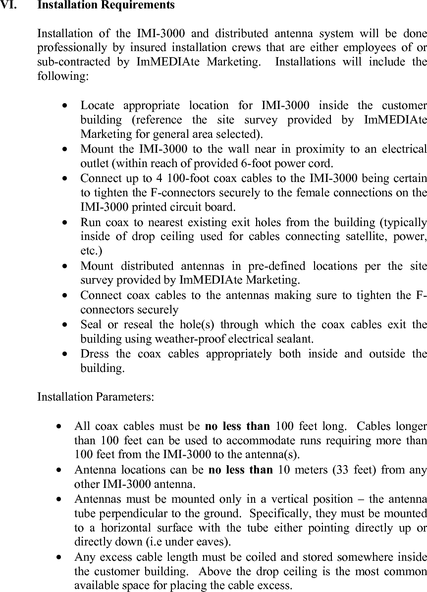 VII. Support  For any questions regarding installation or operation of the IMI-3000 or IMI-3000L, please call ImMEDIAte Marketing directly at 214-668-7986.  