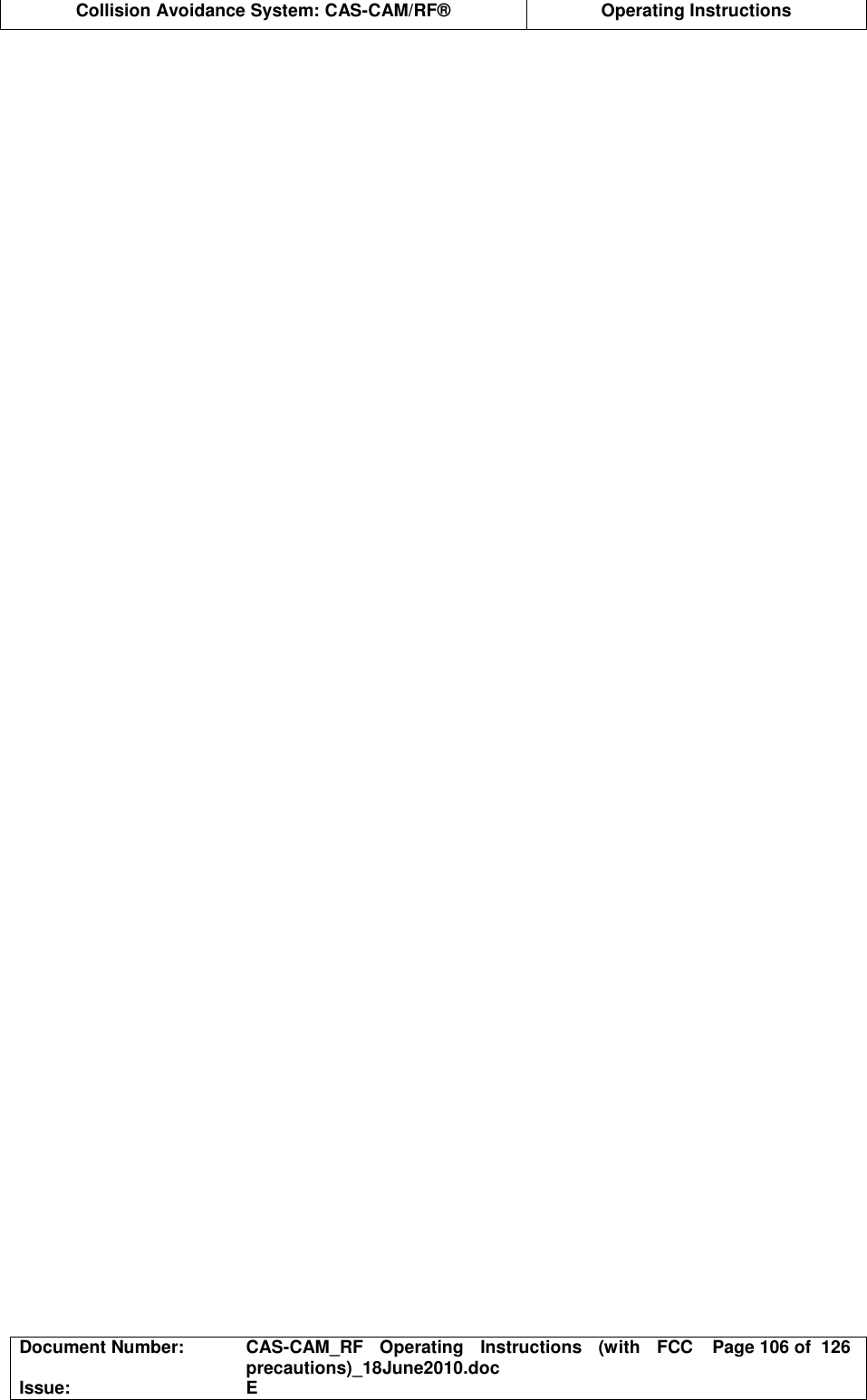  Collision Avoidance System: CAS-CAM/RF®  Operating Instructions  Document Number:  CAS-CAM_RF  Operating  Instructions  (with  FCC precautions)_18June2010.doc  Page 106 of  126 Issue:  E   