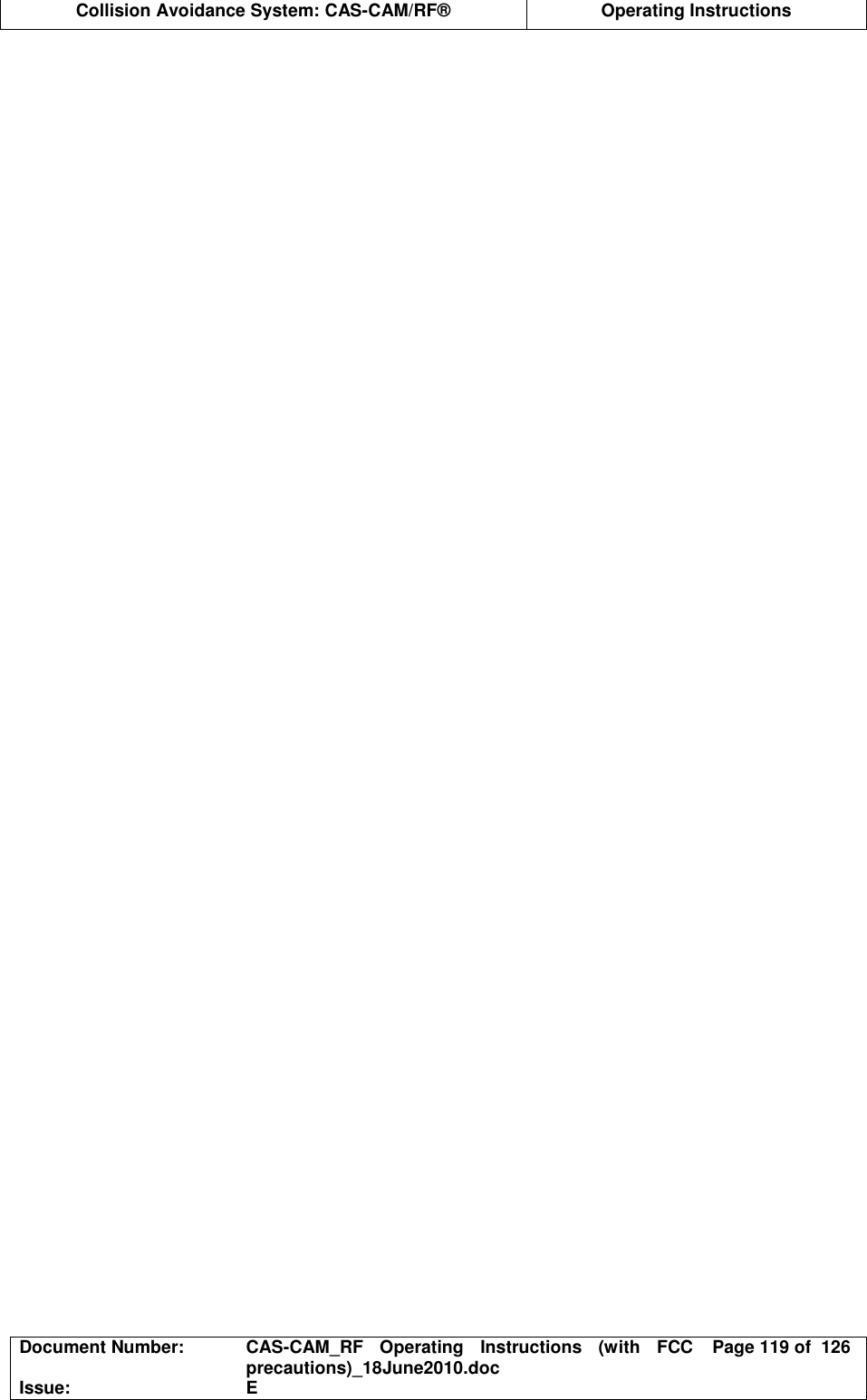  Collision Avoidance System: CAS-CAM/RF®  Operating Instructions  Document Number:  CAS-CAM_RF  Operating  Instructions  (with  FCC precautions)_18June2010.doc  Page 119 of  126 Issue:  E   