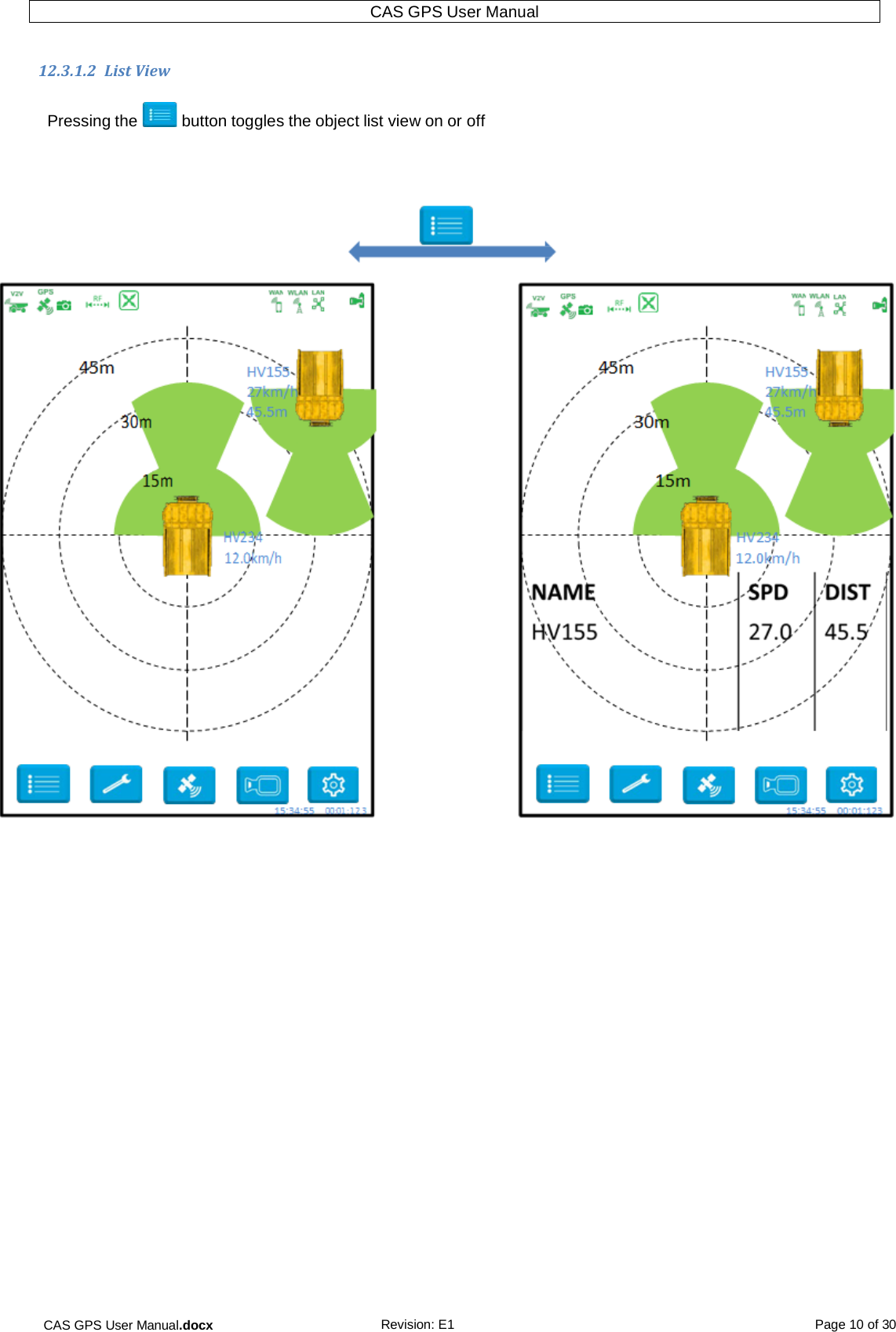 CAS GPS User Manual.docx Revision: E1 Page 10 of 30 CAS GPS User Manual   12.3.1.2  List View  Pressing the  button toggles the object list view on or off       