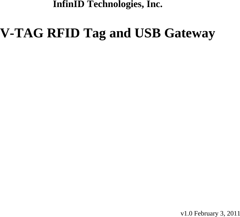                    InfinID Technologies, Inc.  V-TAG RFID Tag and USB Gateway                     v1.0 February 3, 2011  