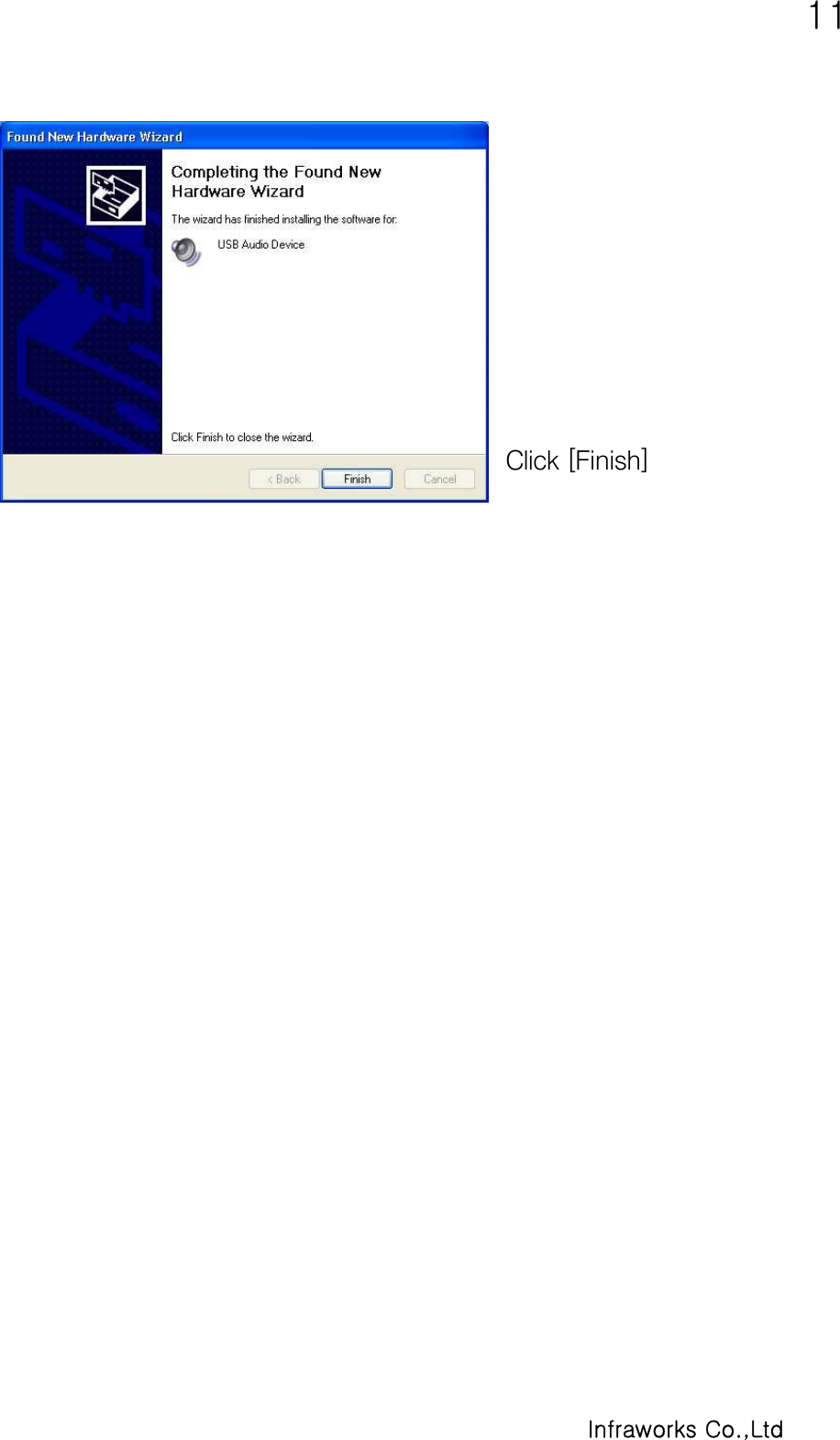   11      Infraworks Co.,Ltd           Click [Finish] 