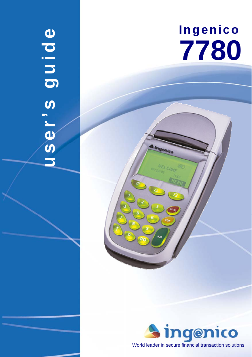  World leader in secure financial transaction solutions Ingenico 7780 user’s guide 