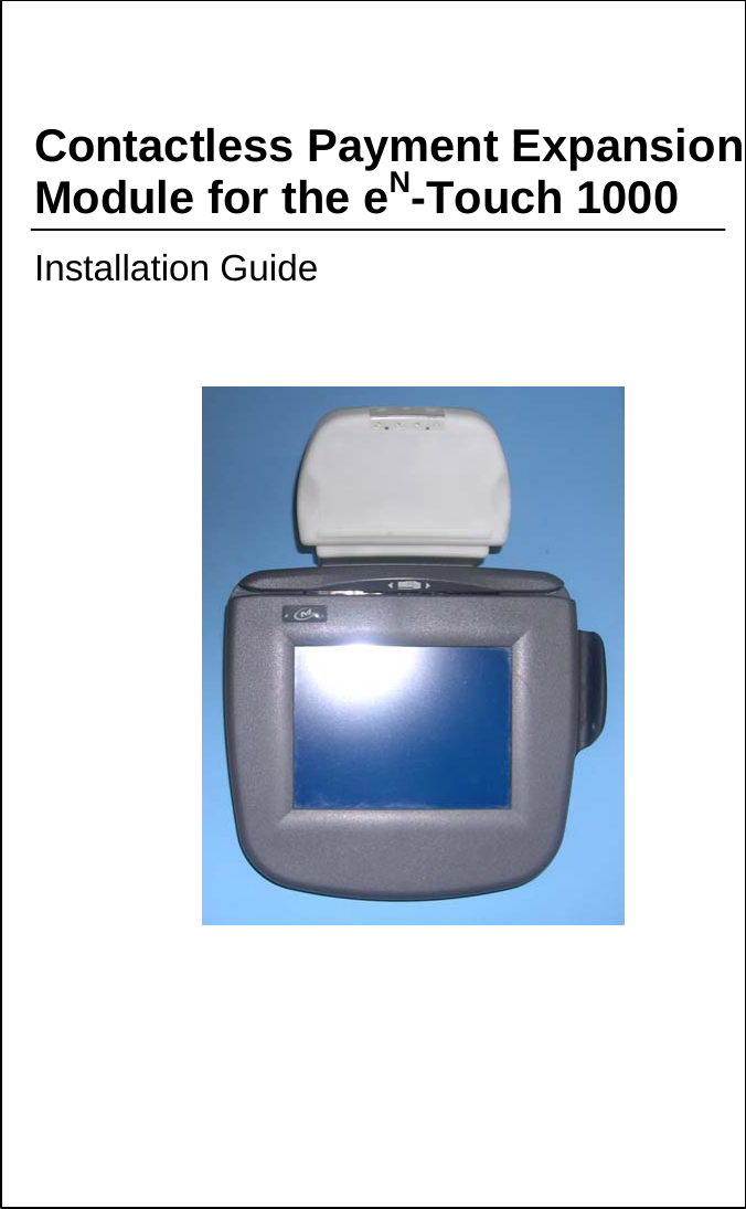 Contactless Payment Expansion Module for the eN-Touch 1000 Installation Guide        