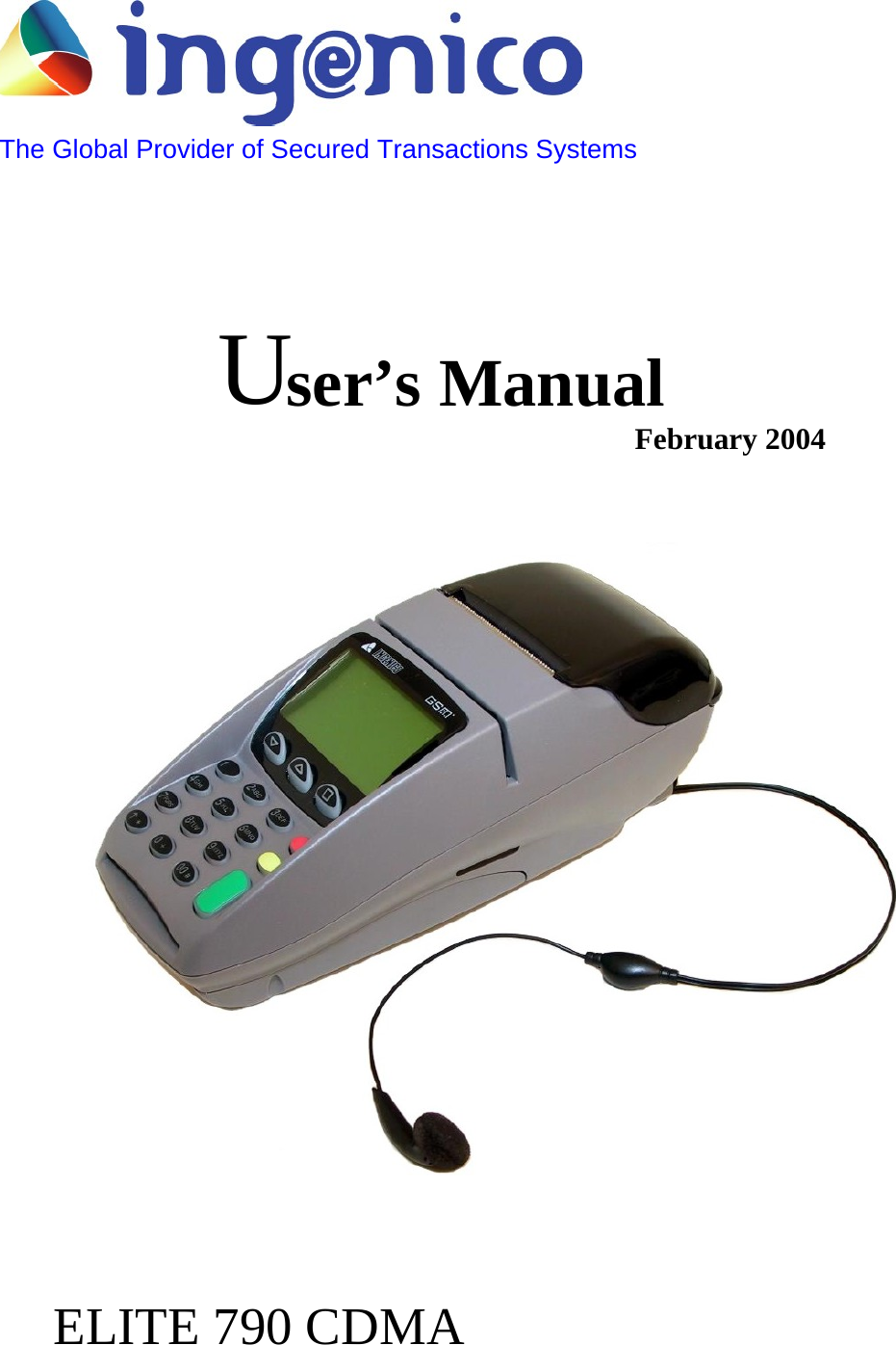   The Global Provider of Secured Transactions Systems        ELITE 790 CDMAUser’s Manual  February 2004