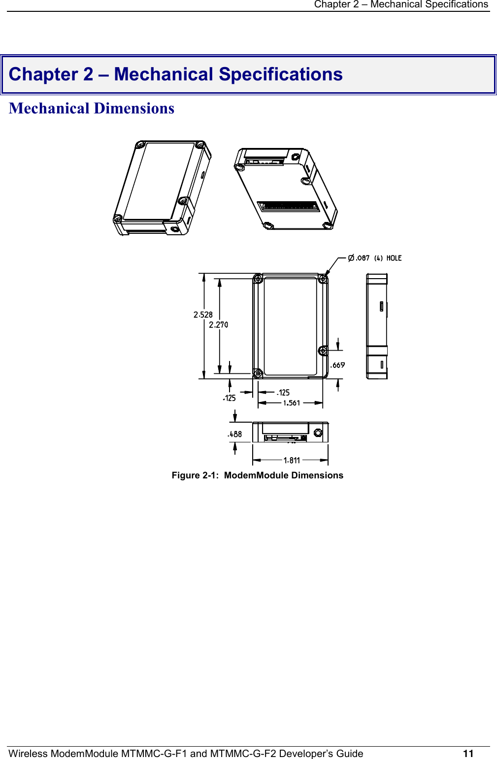 Chapter 2 – Mechanical SpecificationsWireless ModemModule MTMMC-G-F1 and MTMMC-G-F2 Developer’s Guide     11Chapter 2 – Mechanical SpecificationsMechanical DimensionsFigure 2-1:  ModemModule Dimensions