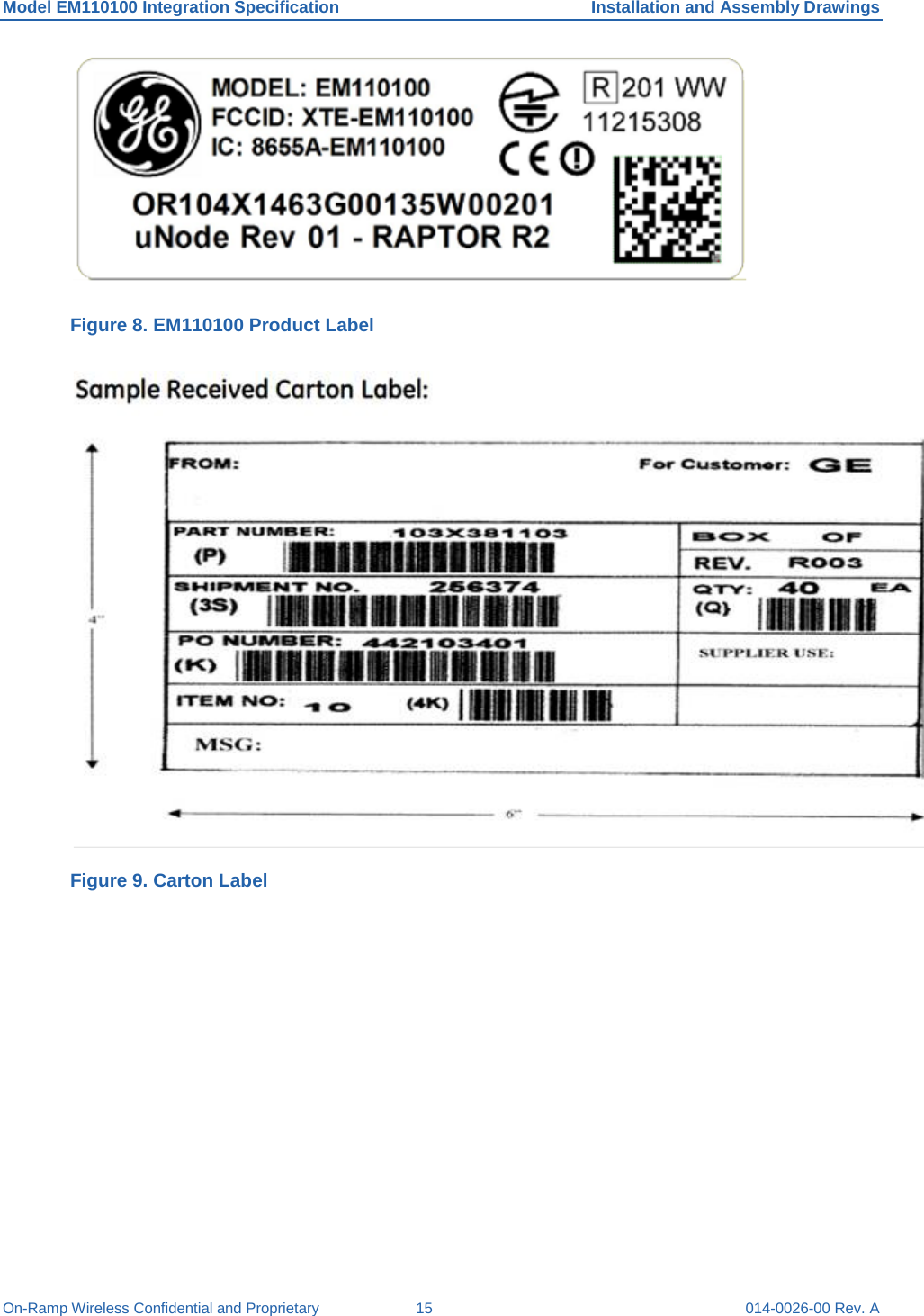 Model EM110100 Integration Specification Installation and Assembly Drawings On-Ramp Wireless Confidential and Proprietary 15 014-0026-00 Rev. A  Figure 8. EM110100 Product Label  Figure 9. Carton Label     