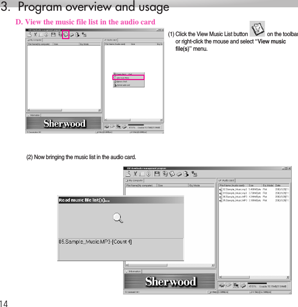 143.  Program overview and usageD. View the music file list in the audio card(1) Click the View Music List button              on the toolbaror right-click the mouse and select “View musicfile(s)”menu.(2) Now bringing the music list in the audio card.