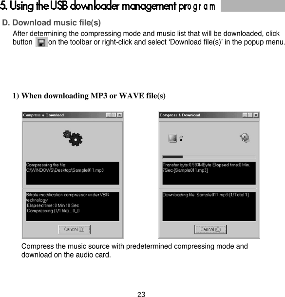 1) When downloading MP3 or WAVE file(s)