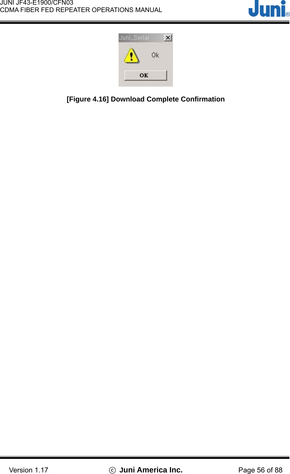  JUNI JF43-E1900/CFN03 CDMA FIBER FED REPEATER OPERATIONS MANUAL                                    Version 1.17  ⓒ Juni America Inc. Page 56 of 88  [Figure 4.16] Download Complete Confirmation  
