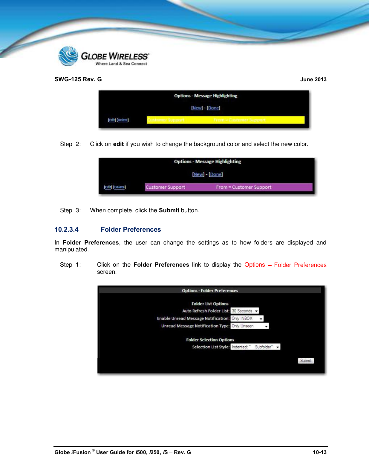 SWG-125 Rev. G June 2013Globe iFusion ®User Guide for i500, i250, iSRev. G 10-13Step  2:   Click on edit if you wish to change the background color and select the new color.Step  3:   When complete, click the Submit button.10.2.3.4 Folder PreferencesIn Folder Preferences, the user can change the settings as to how folders are displayed andmanipulated.Step  1: Click on the Folder Preferences link to display the Options Folder Preferencesscreen.