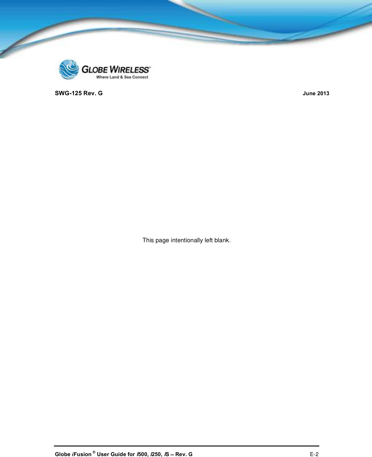 SWG-125 Rev. G June 2013Globe iFusion ®User Guide for i500, i250, iSRev. G E-2This page intentionally left blank.