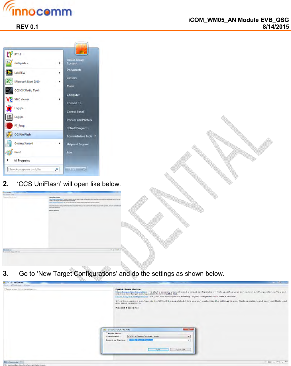  iCOM_WM05_AN Module EVB_QSG REV 0.1                                                                                                                                        8/14/2015   2.  ‘CCS UniFlash’ will open like below.  3.   Go to ‘New Target Configurations’ and do the settings as shown below.  