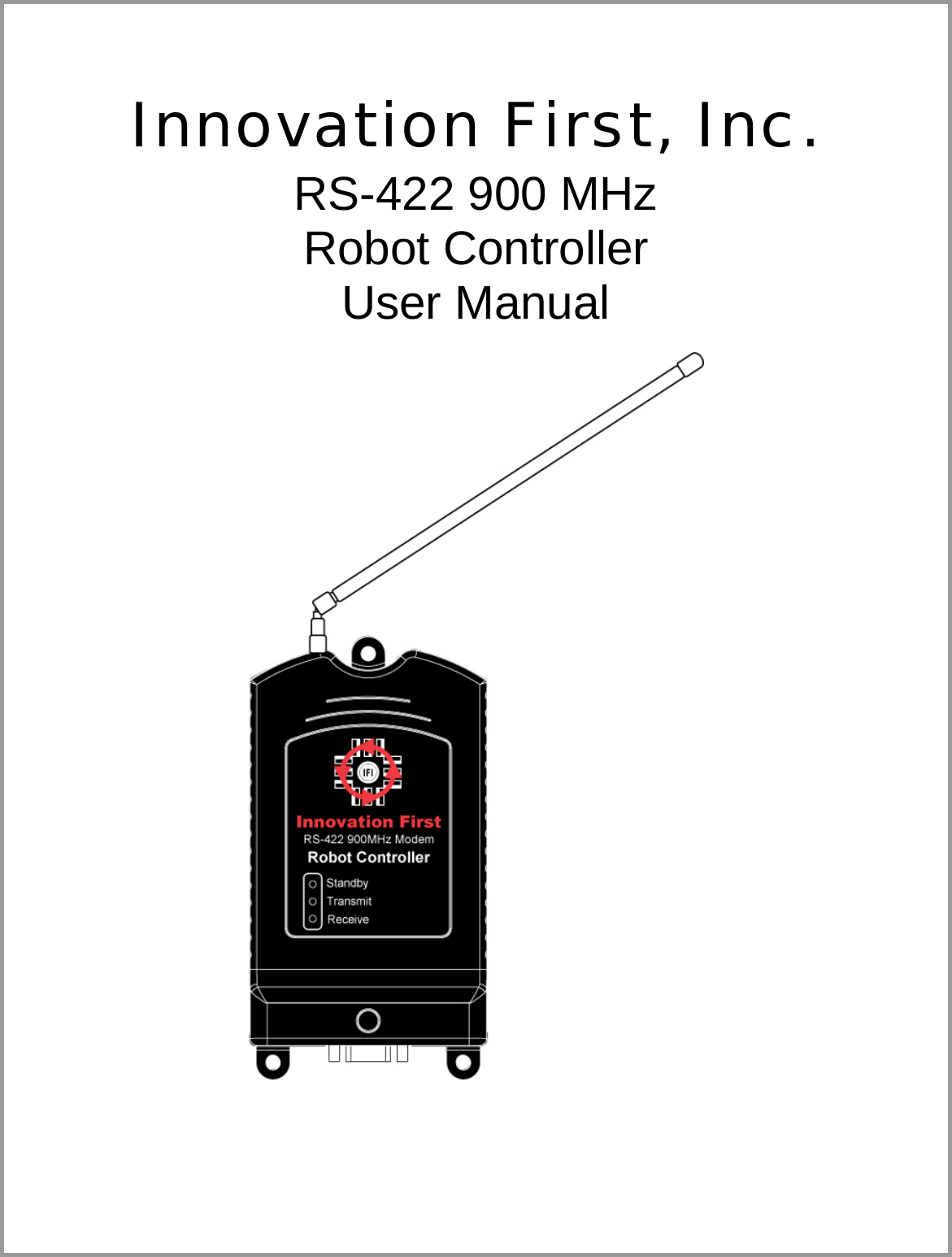    Innovation First, Inc. RS-422 900 MHz  Robot Controller User Manual     