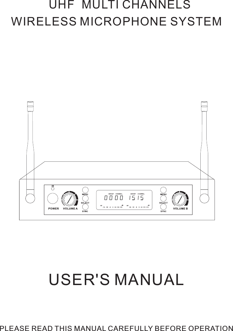 USER&apos;S MANUALUH  MULTI CHANNELS WIRELESS MICROPHONE SYSTEM      PLEASE READ THIS MANUAL CAREFULLY BEFORE OPERATIONF 