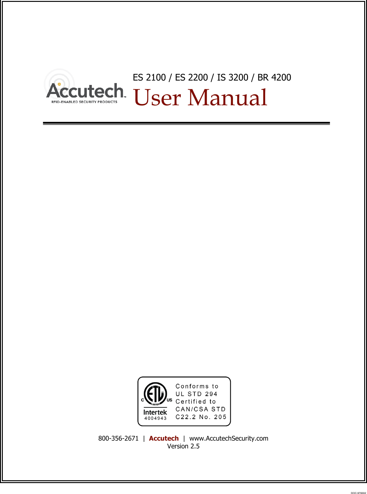   ES 2100 / ES 2200 / IS 3200 / BR 4200  User Manual                           800-356-2671  |  Accutech  |  www.AccutechSecurity.com Version 2.5DOC.970002 