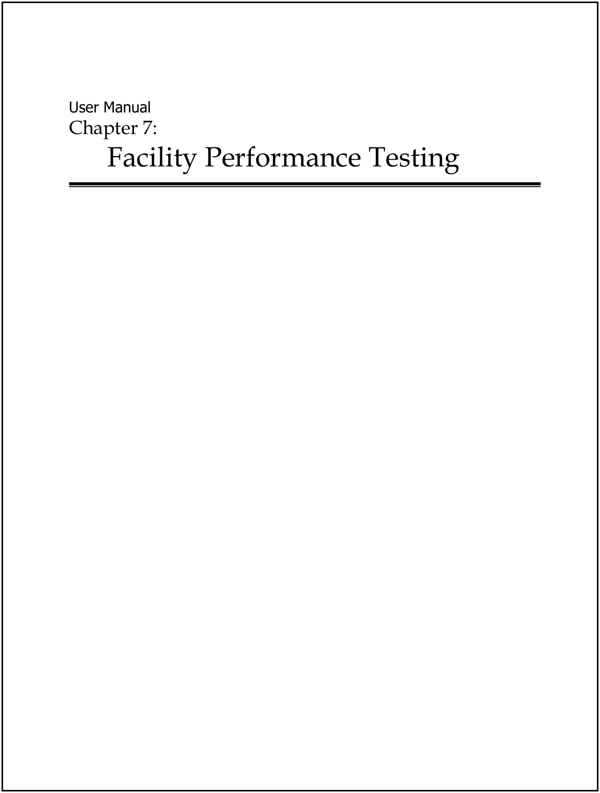  User Manual Chapter 7:  Facility Performance Testing      
