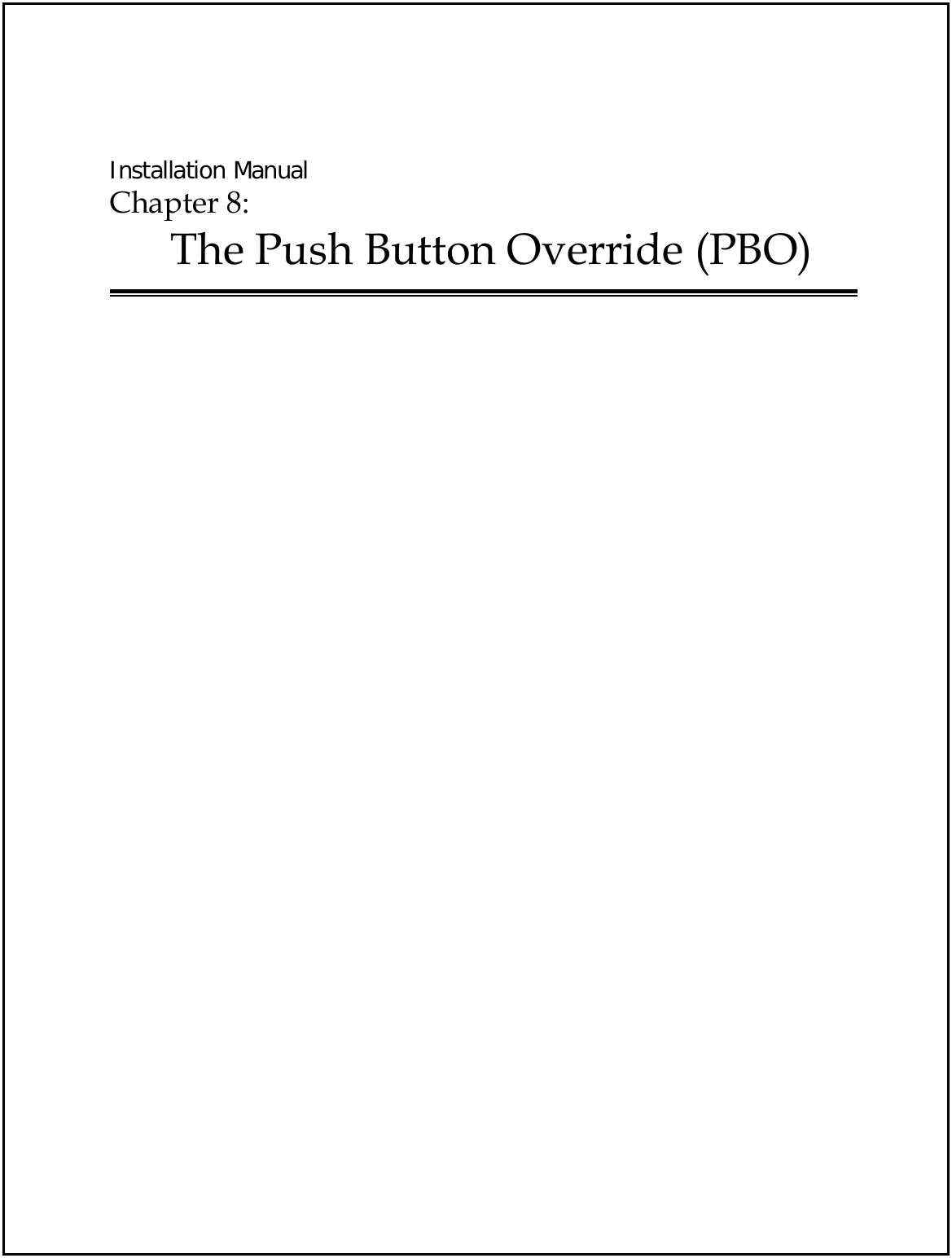  Installation Manual Chapter 8:  The Push Button Override (PBO)  