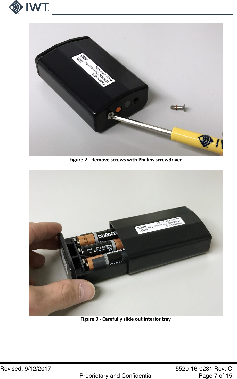     Revised: 9/12/2017    5520-16-0281 Rev: C   Proprietary and Confidential    Page 7 of 15  Figure 2 - Remove screws with Phillips screwdriver   Figure 3 - Carefully slide out interior tray 