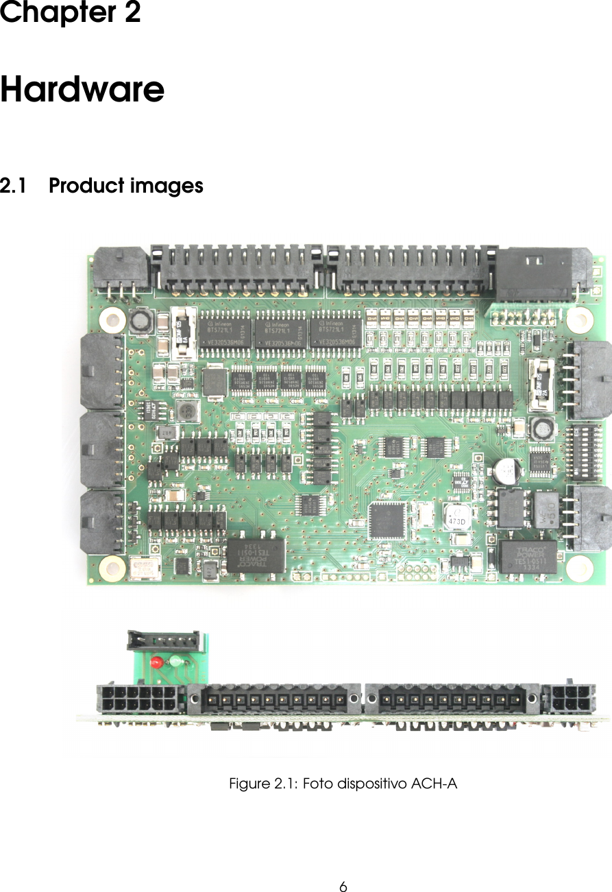 Chapter 2Hardware2.1 Product imagesFigure 2.1: Foto dispositivo ACH-A6