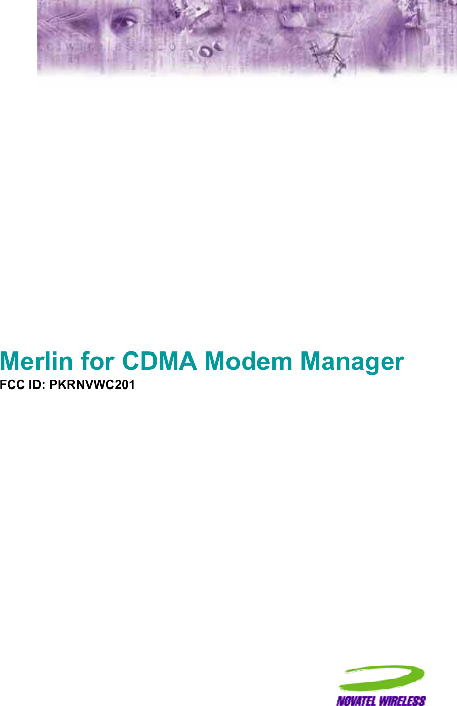          Merlin for CDMA Modem Manager FCC ID: PKRNVWC201 