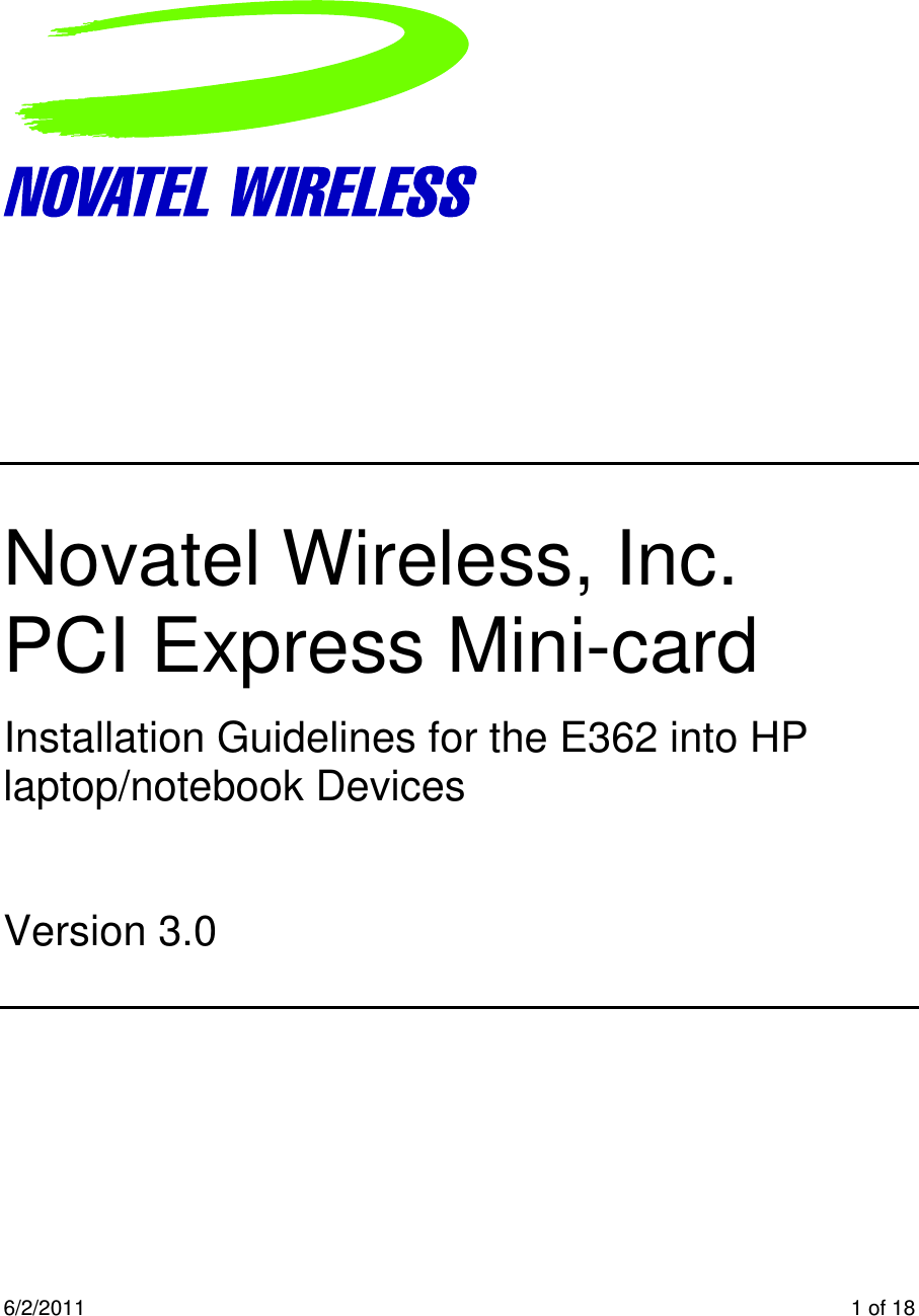 6/2/2011    1 of 18                 Novatel Wireless, Inc. PCI Express Mini-card  Installation Guidelines for the E362 into HP laptop/notebook Devices    Version 3.0     