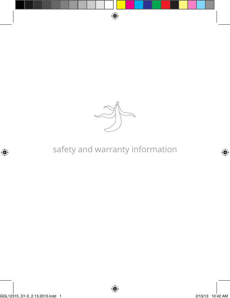 safety and warranty informationGGL12315_D1-3_2.13.2013.indd   1 2/13/13   10:42 AM