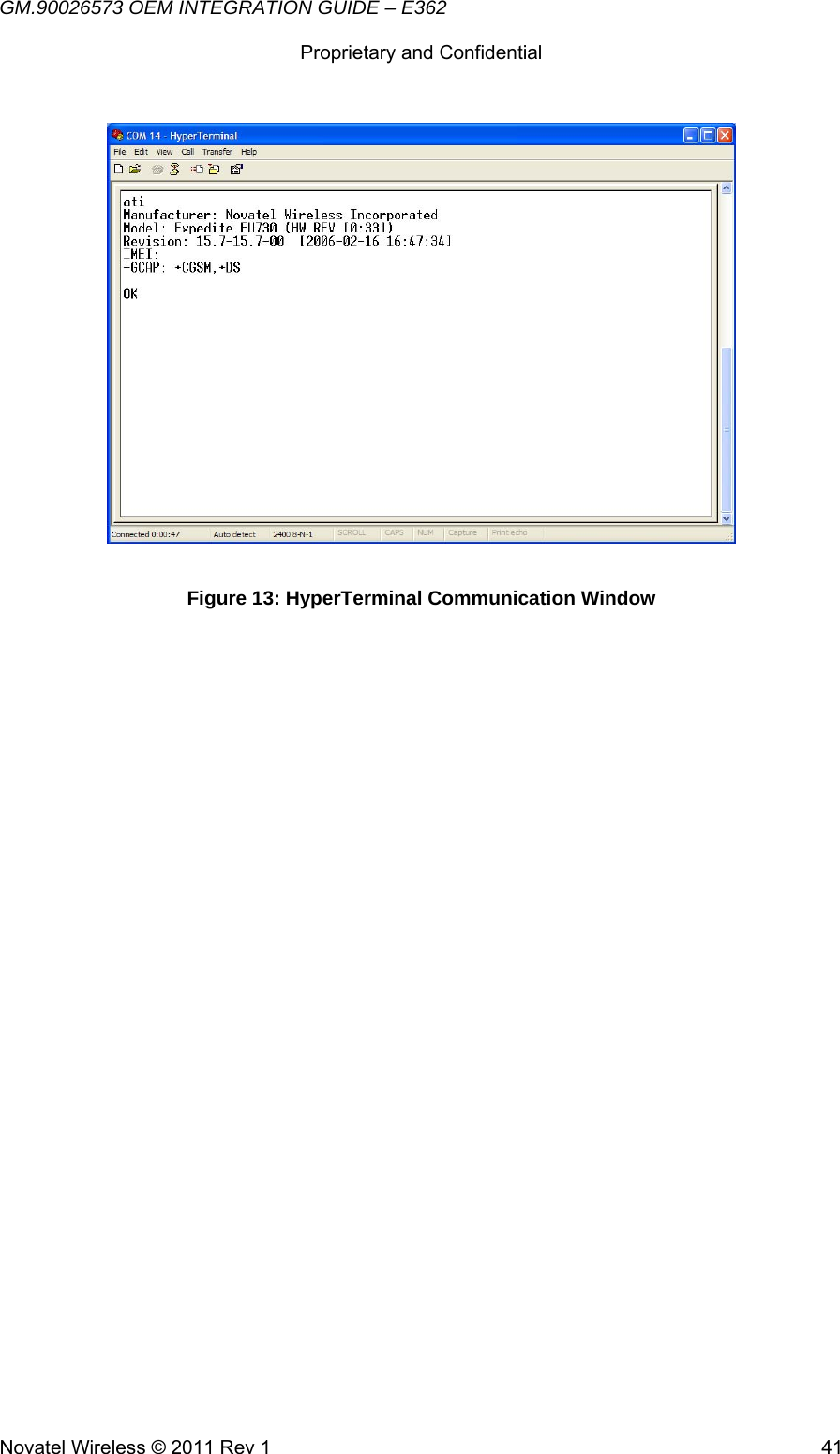 GM.90026573 OEM INTEGRATION GUIDE – E362      Proprietary and Confidential   Novatel Wireless © 2011 Rev 1  41 Figure 13: HyperTerminal Communication Window   