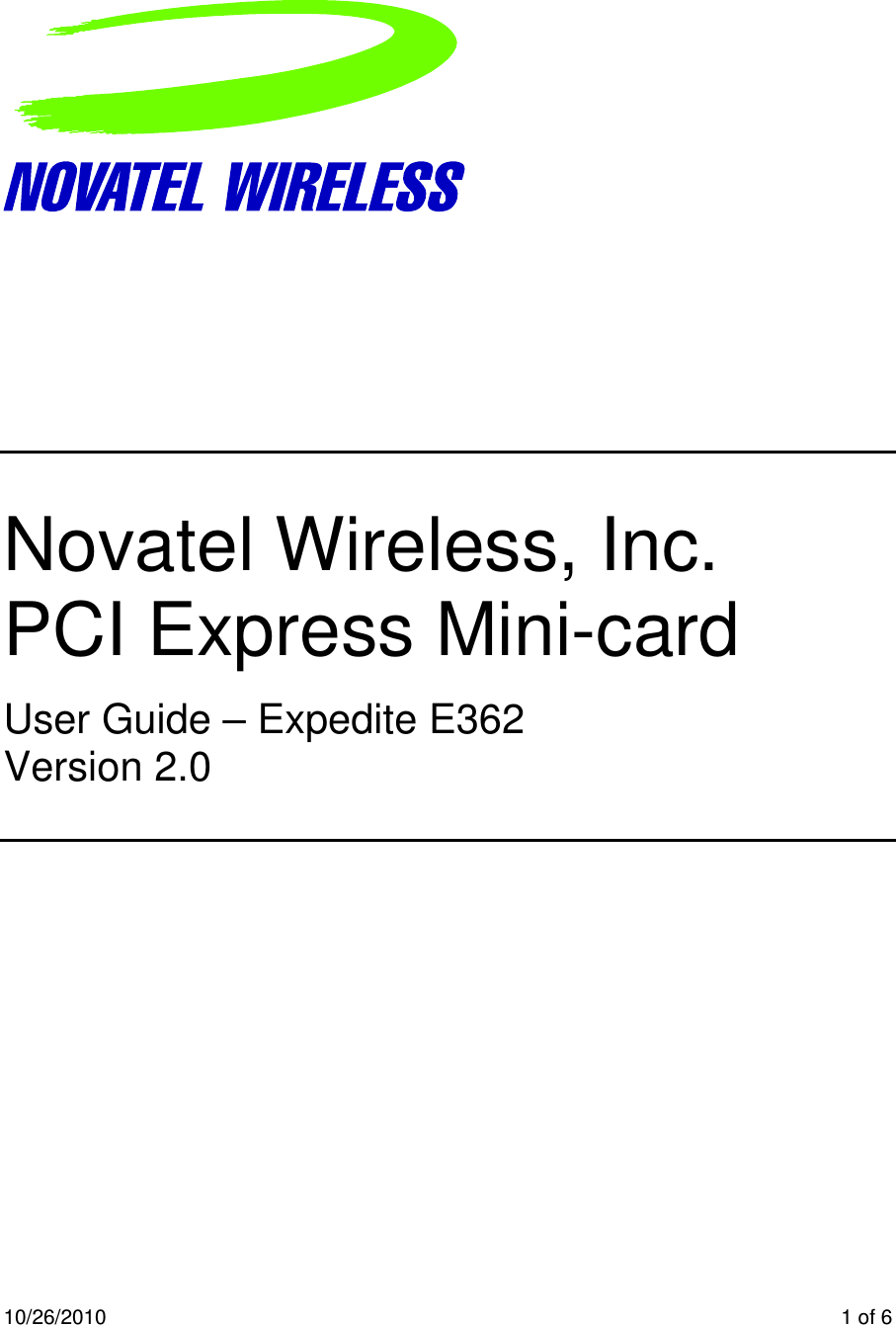 10/26/2010    1 of 6                 Novatel Wireless, Inc. PCI Express Mini-card  User Guide – Expedite E362 Version 2.0     