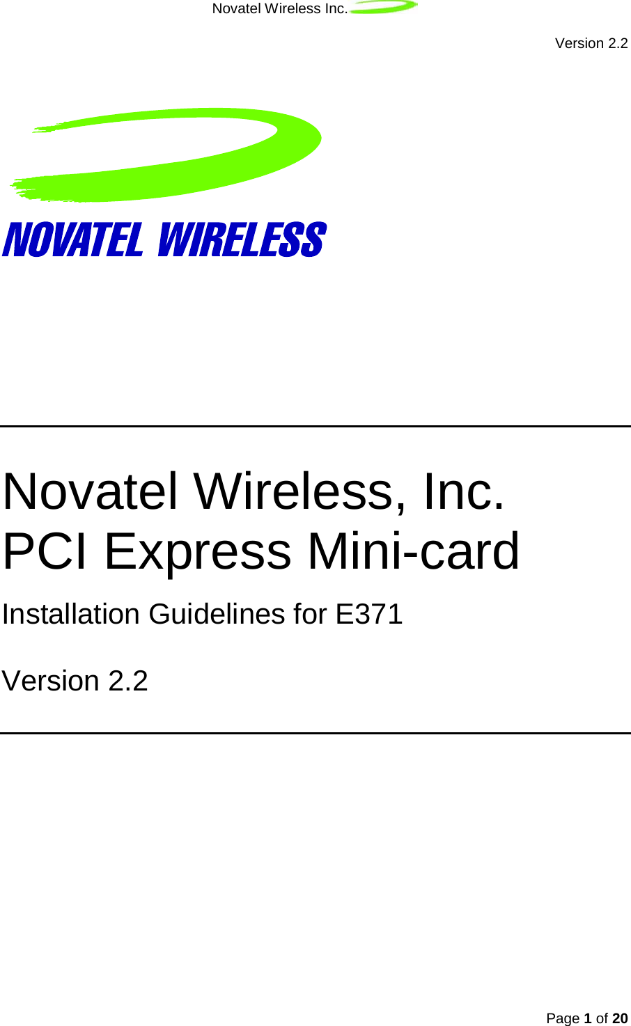 Novatel Wireless Inc.   Version 2.2 Page 1 of 20                  Novatel Wireless, Inc. PCI Express Mini-card  Installation Guidelines for E371  Version 2.2     
