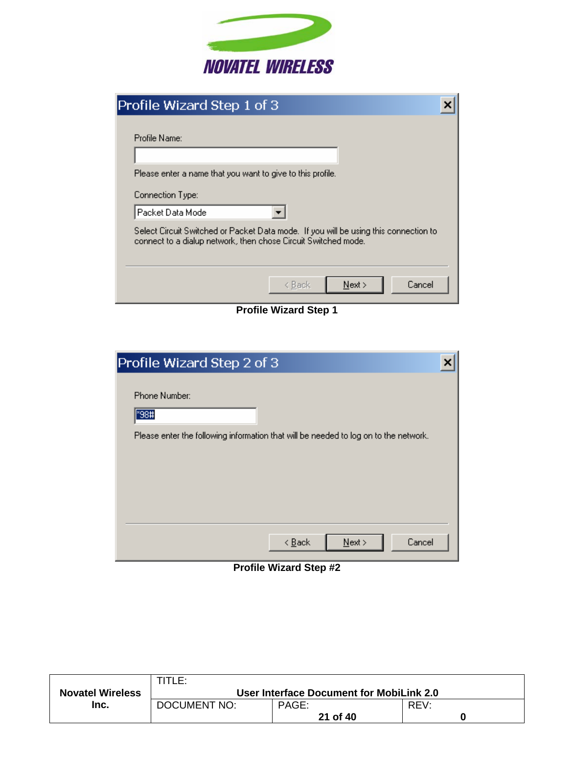                                                         TITLE:  User Interface Document for MobiLink 2.0  Profile Wizard Step 1     Profile Wizard Step #2 Novatel Wireless  Inc. DOCUMENT NO:  PAGE:   21 of 40  REV:  0    