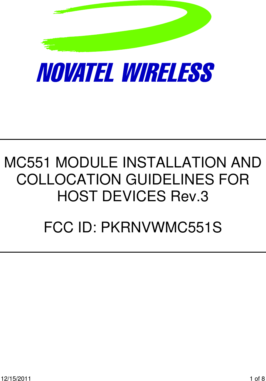 12/15/2011    1 of 8                                     MC551 MODULE INSTALLATION AND COLLOCATION GUIDELINES FOR HOST DEVICES Rev.3  FCC ID: PKRNVWMC551S     