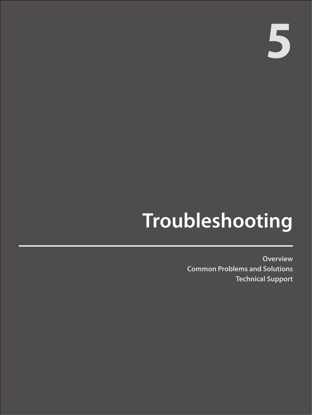 OverviewCommon Problems and SolutionsTechnical SupportTroubleshooting5