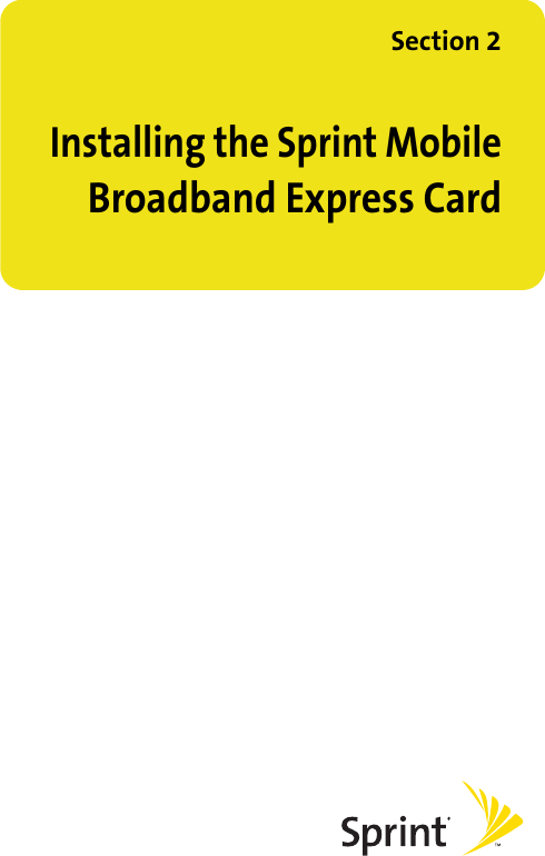 Section 2Installing the Sprint MobileBroadband Express Card