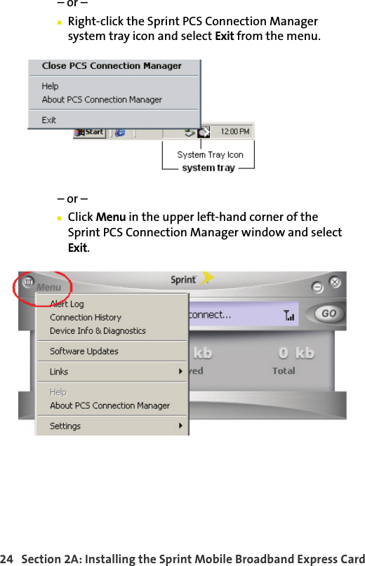 24   Section 2A: Installing the Sprint Mobile Broadband Express Card– or –Right-click the Sprint PCS Connection Manager system tray icon and select Exit from the menu.– or –Click Menu in the upper left-hand corner of the Sprint PCS Connection Manager window and select Exit.