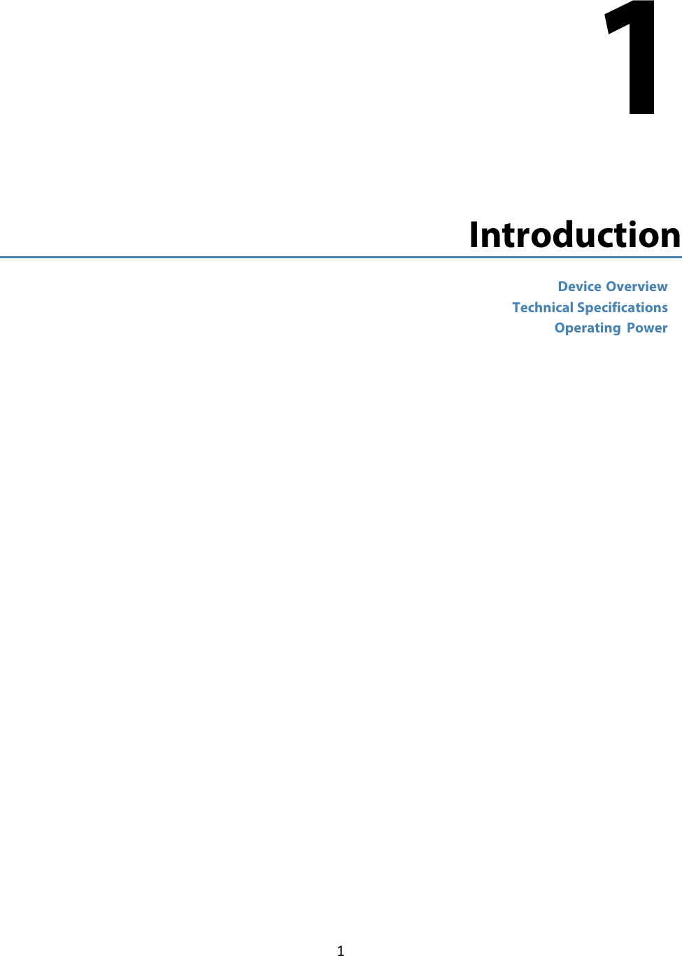 1  1    Introduction   Device Overview Technical Specifications Operating Power 